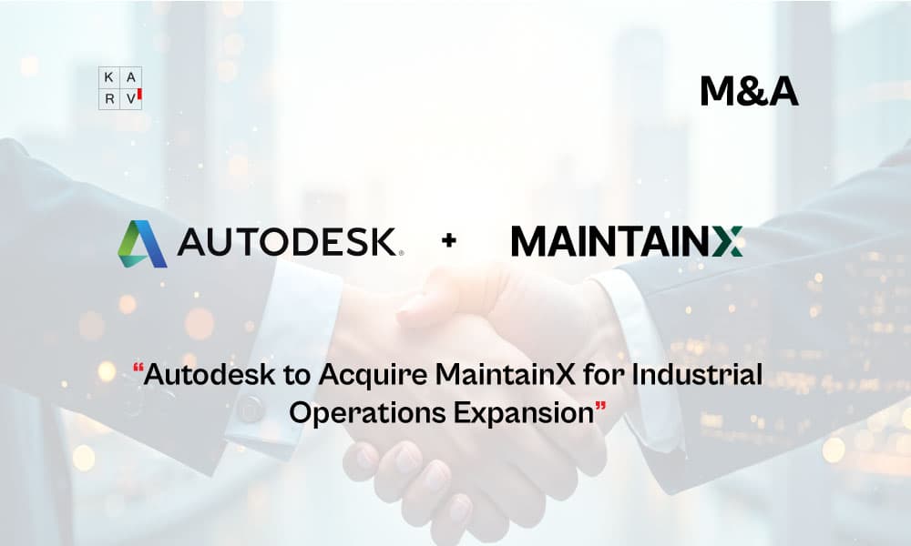 Autodesk to Acquire MaintainX to Strengthen Industrial Operations and Asset Management Capabilities