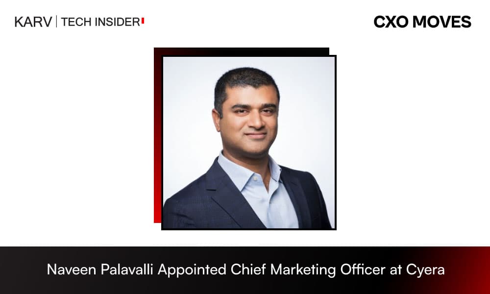 Naveen Palavalli Appointed Chief Marketing Officer at Cyera