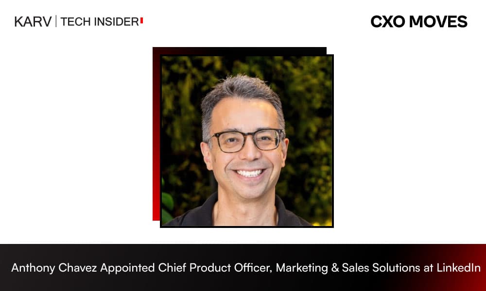Anthony Chavez Appointed Chief Product Officer, Marketing & Sales Solutions at LinkedIn