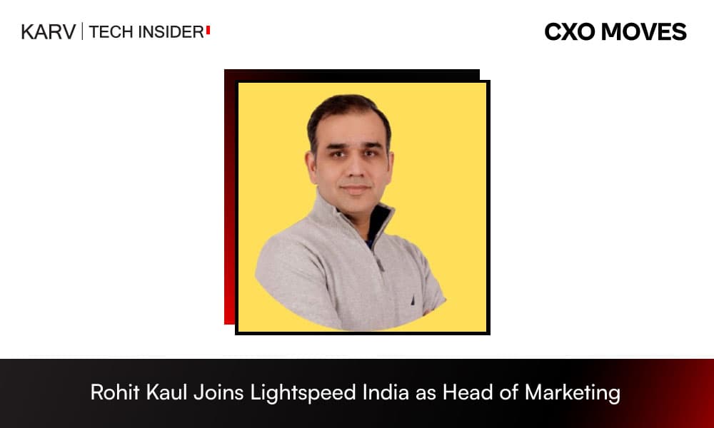 Rohit Kaul Joins Lightspeed India as Head of Marketing