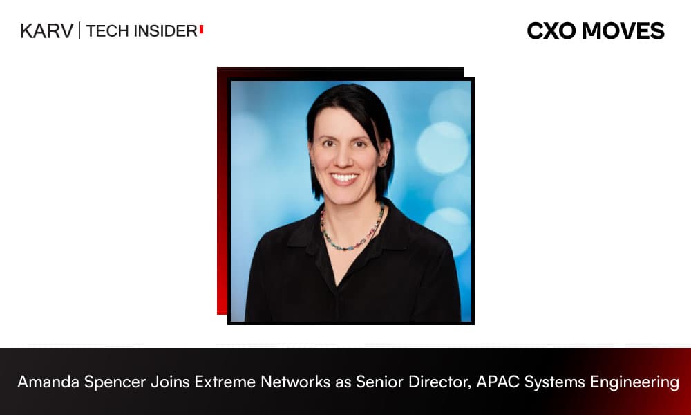 Amanda Spencer Joins Extreme Networks as Senior Director, APAC Systems Engineering