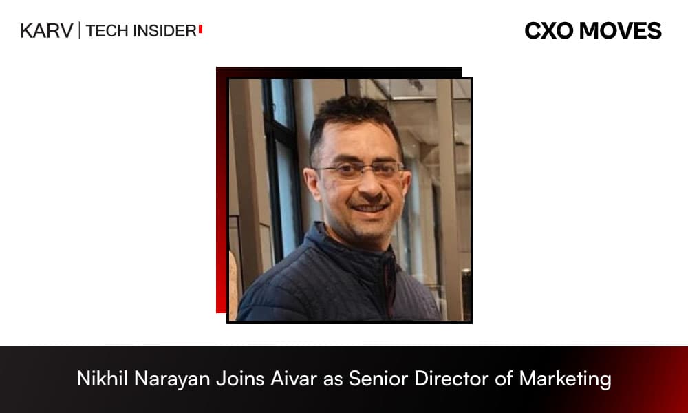Aivar Appoints Nikhil Narayan as Senior Director of Marketing