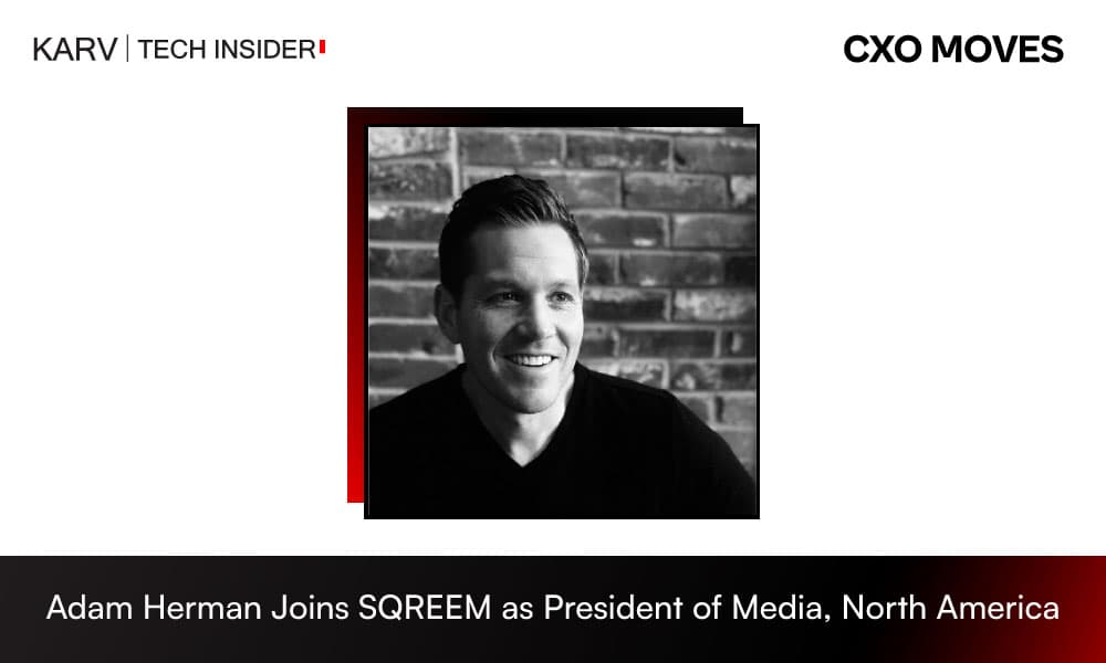 SQREEM Appoints Adam Herman as President of Media, North America