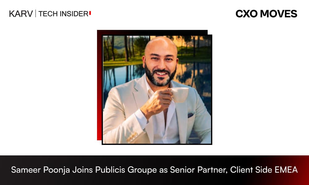 Publicis Groupe Appoints Sameer Poonja as Senior Partner, Client Side EMEA