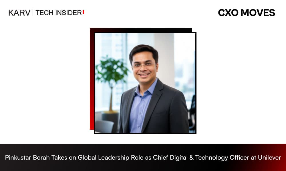 Unilever Appoints Pinkustar Borah as Chief Digital & Technology Officer, Unilever International