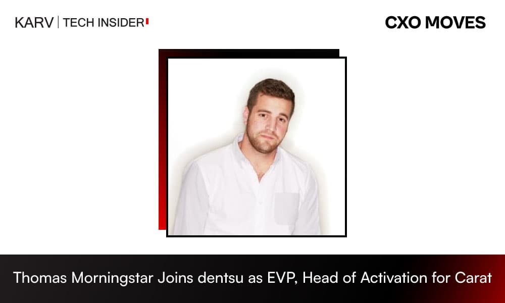 Thomas Morningstar Joins dentsu as EVP, Head of Activation for Carat