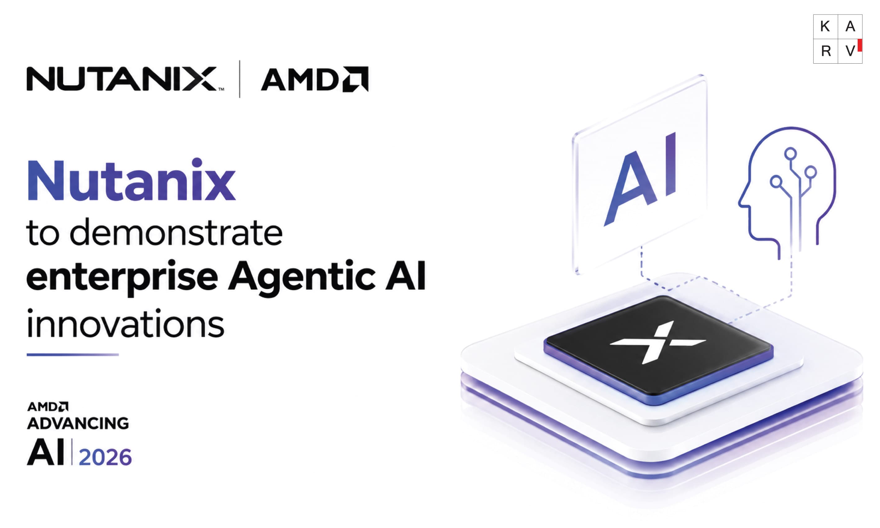 Nutanix to Demonstrate Enterprise AI Innovations for the Agentic AI Era at AMD Advancing AI 2026