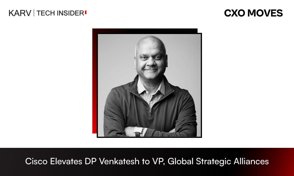 Cisco Elevates DP Venkatesh to Vice President, Global Strategic Alliances