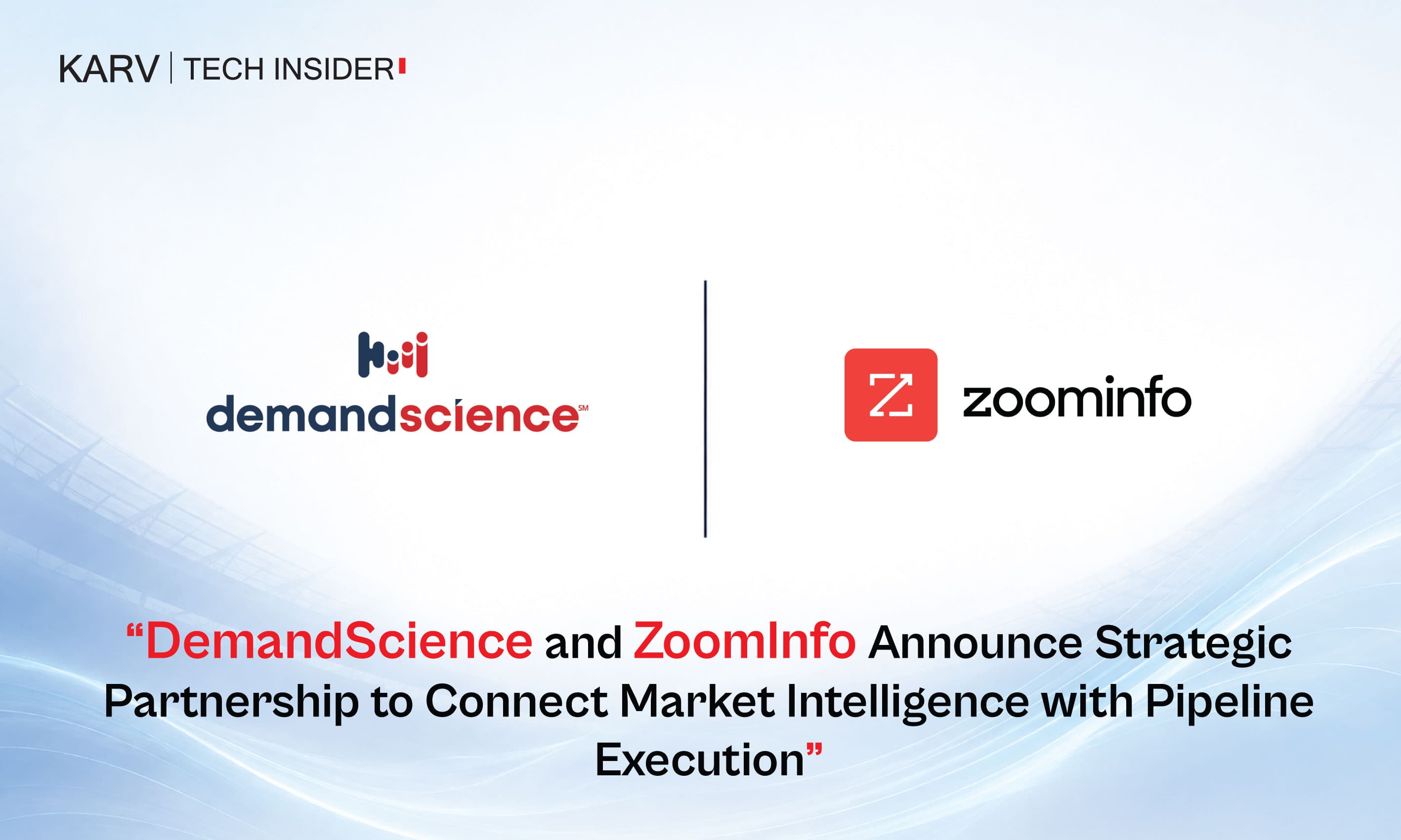DemandScience and ZoomInfo Announce Strategic Partnership to Connect Market Intelligence with Pipeline Execution
