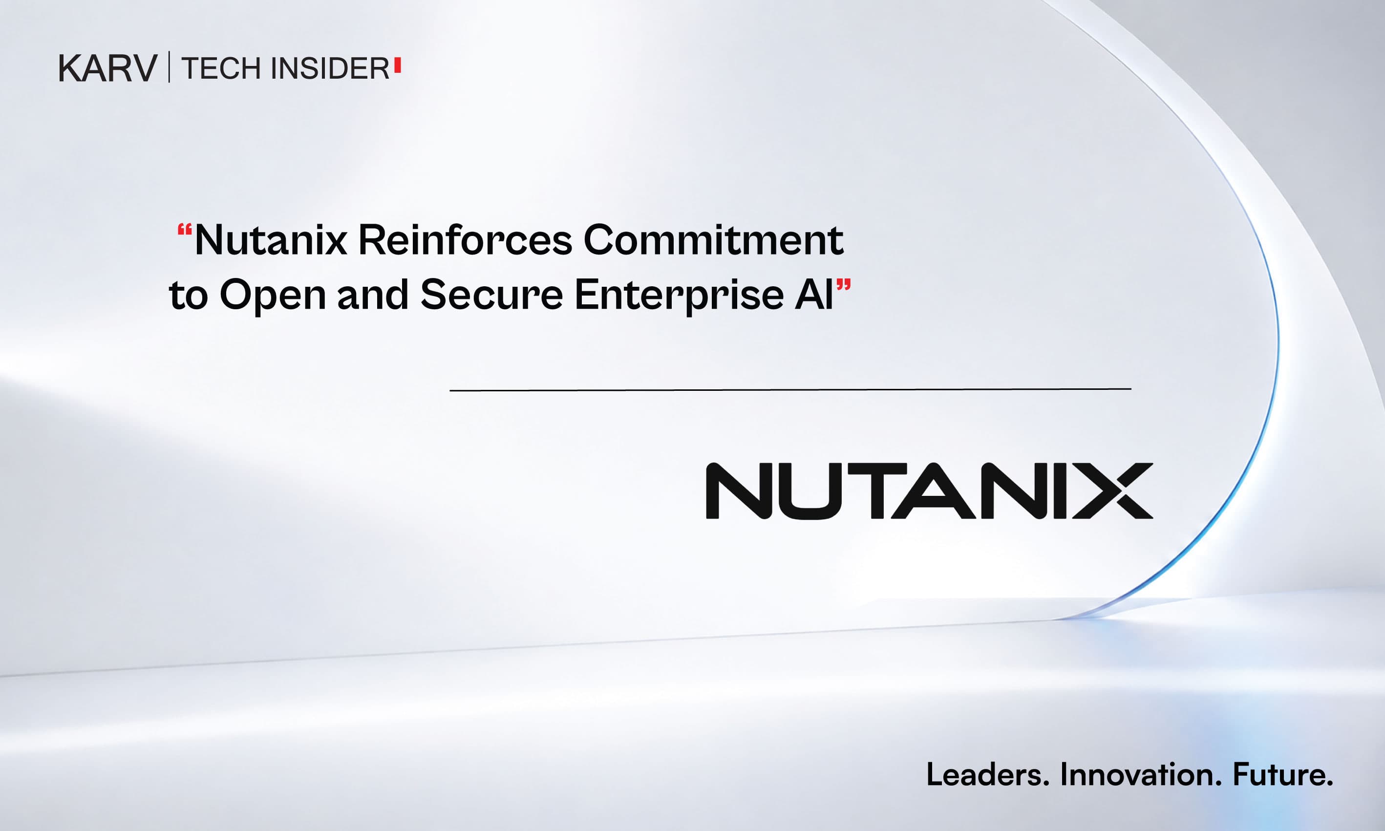 Nutanix Expands Open-Source AI Leadership with Infrastructure Contributions and Industry Collaboration