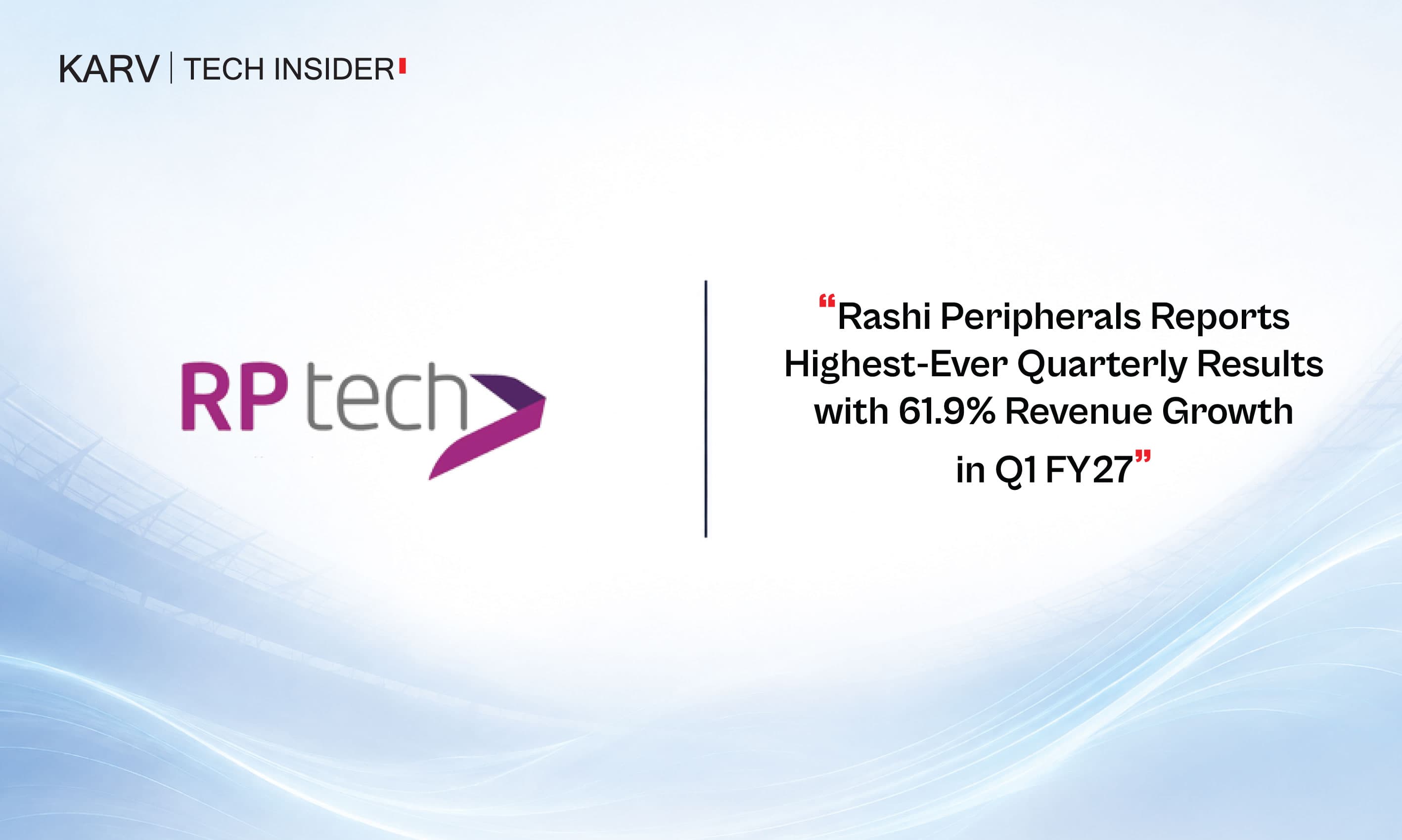 Rashi Peripherals Reports Highest-Ever Quarterly Results with 61.9% Revenue Growth in Q1 FY27