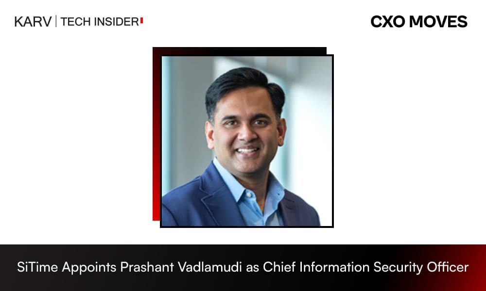 Prashant Vadlamudi Joins SiTime as Chief Information Security Officer