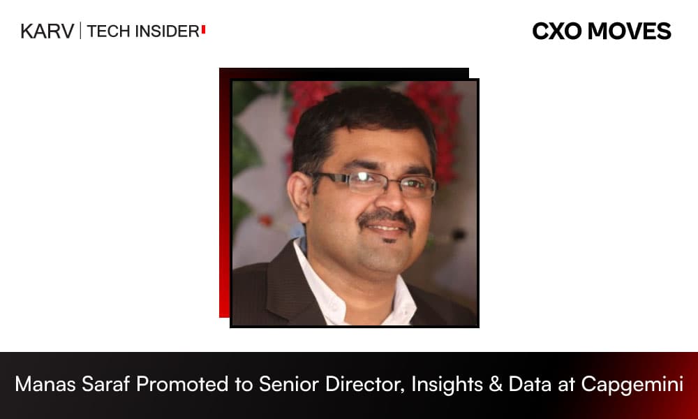 Manas Saraf Promoted to Senior Director, Insights & Data at Capgemini