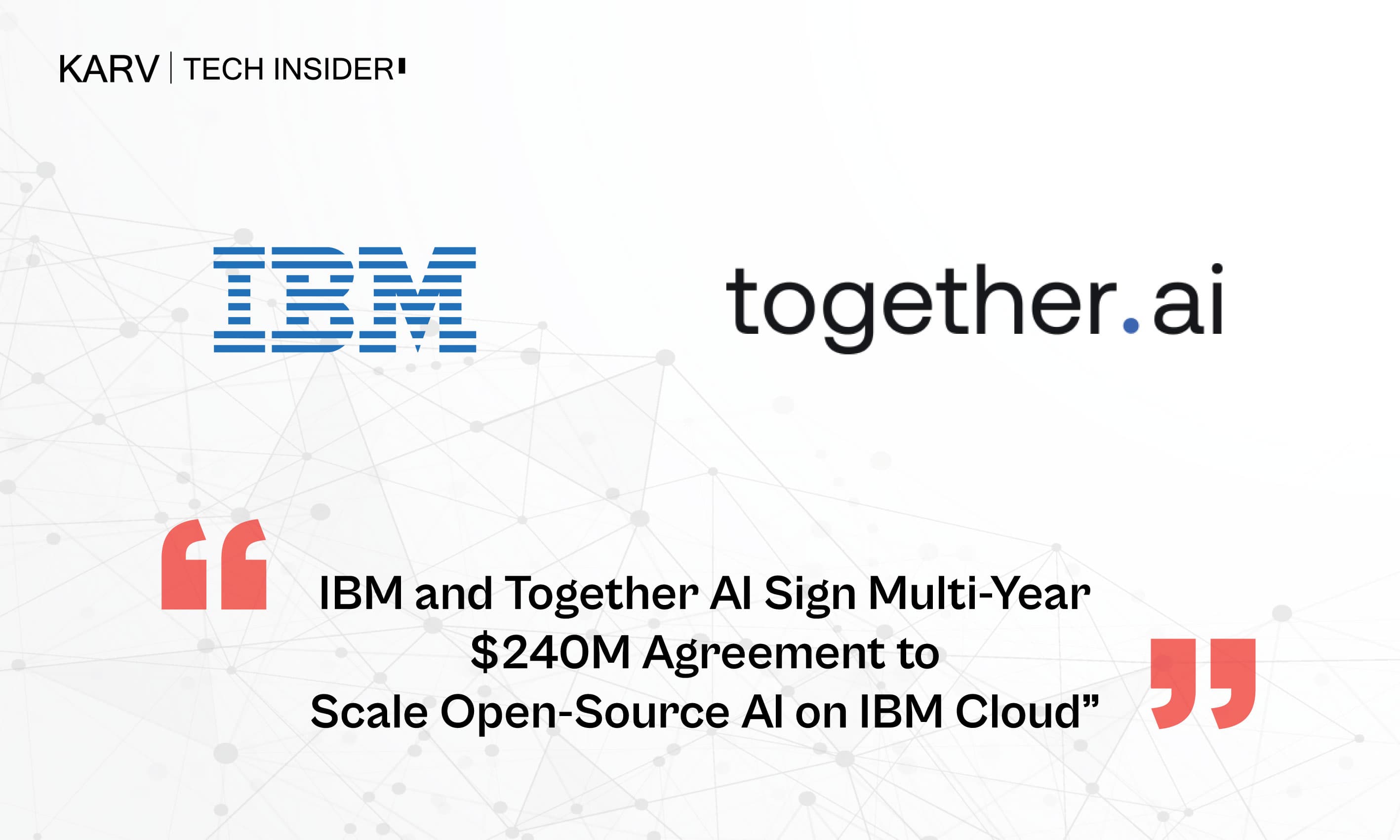 IBM and Together AI Sign Multi-Year $240M Agreement to Scale Open-Source AI on IBM Cloud