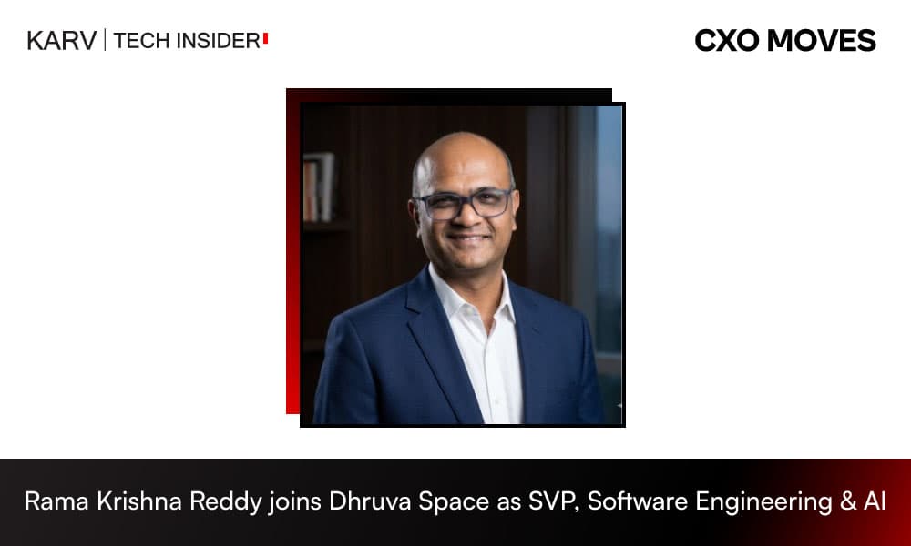 Dhruva Space appoints Rama Krishna Reddy as Senior Vice President, Software Engineering & AI