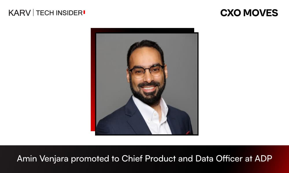ADP promotes Amin Venjara to Chief Product and Data Officer & GM, Data Solutions