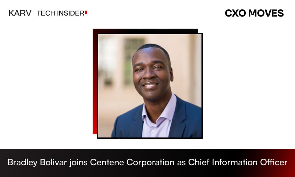 Bradley Bolivar joins Centene Corporation as Chief Information Officer