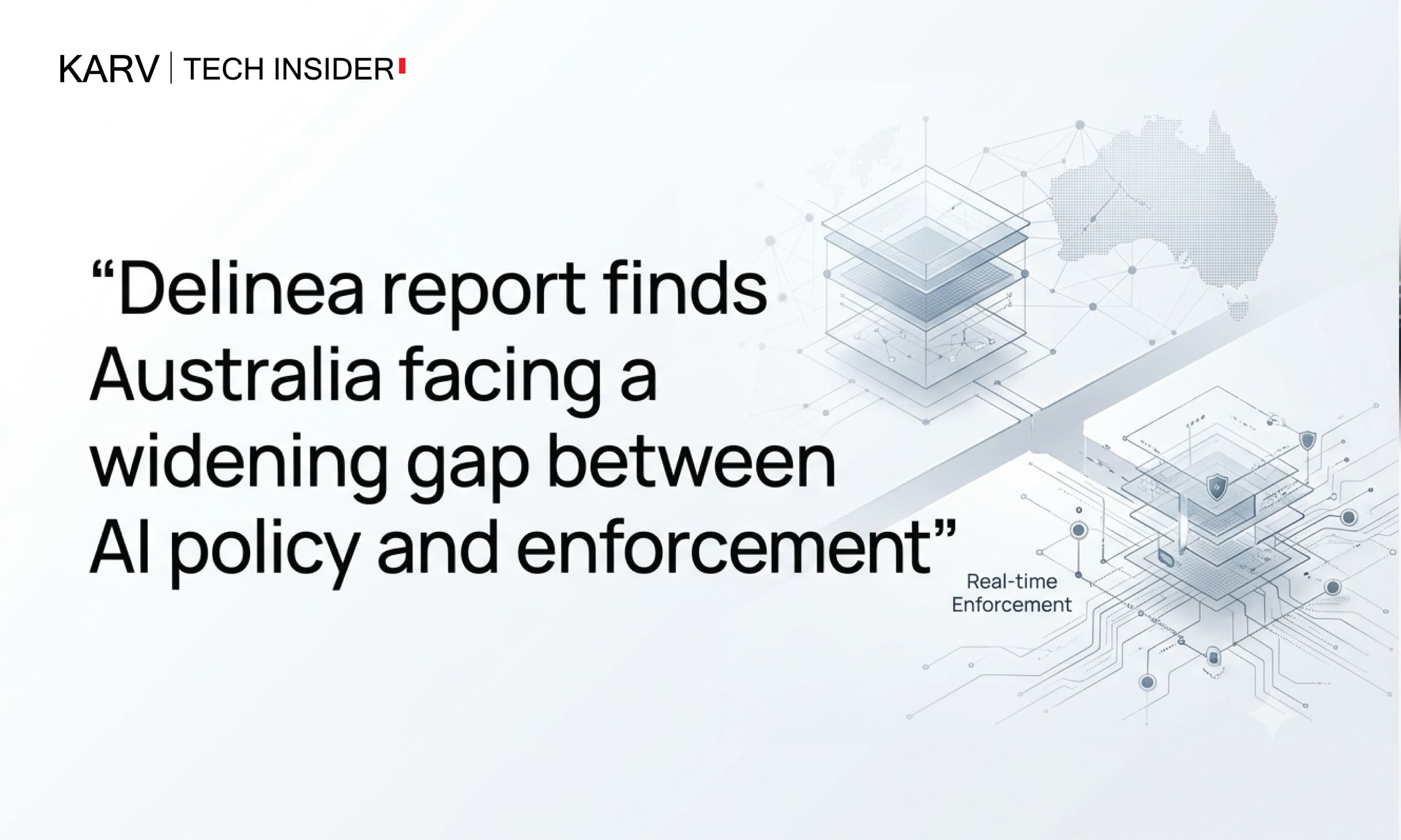 Delinea report finds Australia facing a widening gap between AI policy and enforcement