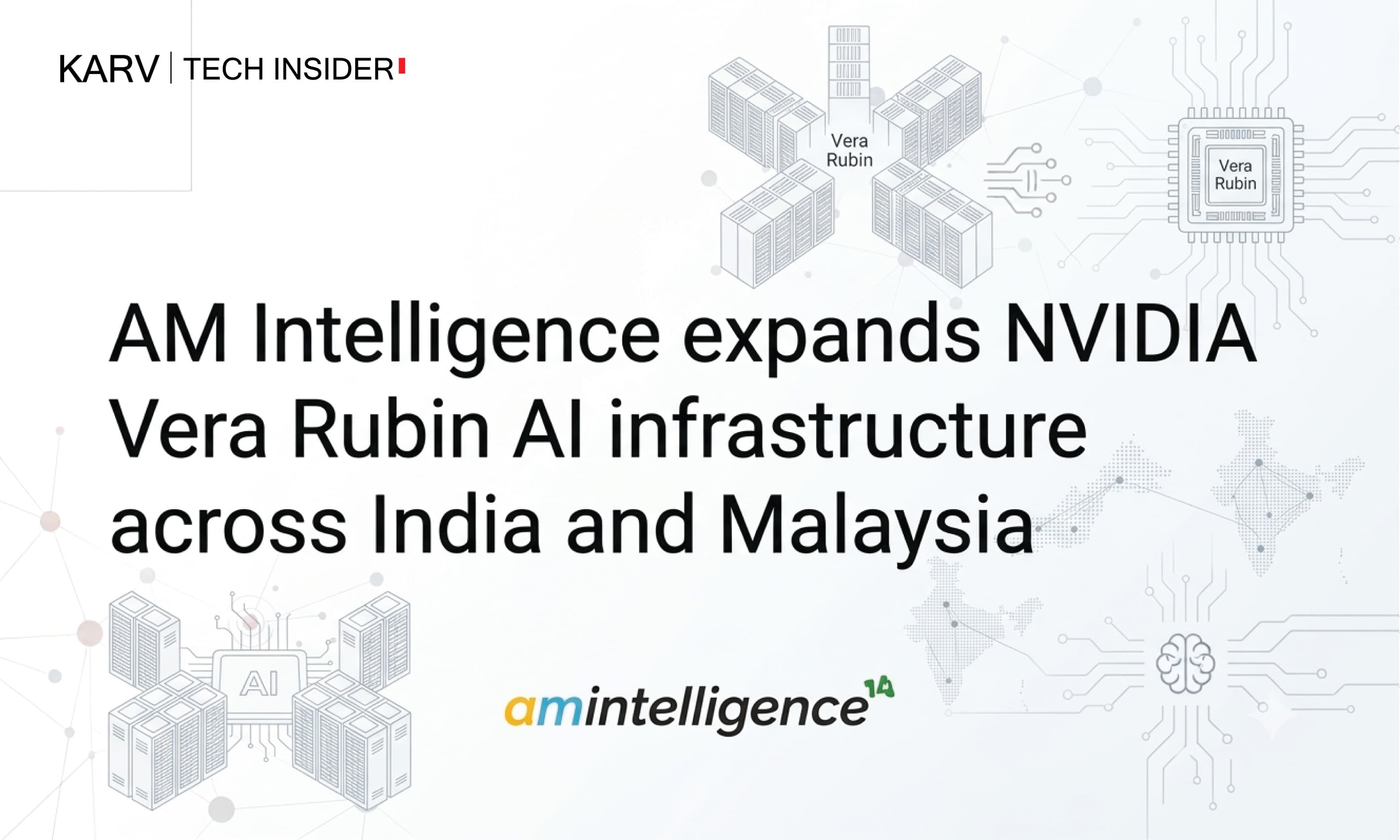 AM Intelligence expands NVIDIA Vera Rubin AI infrastructure across India and Malaysia