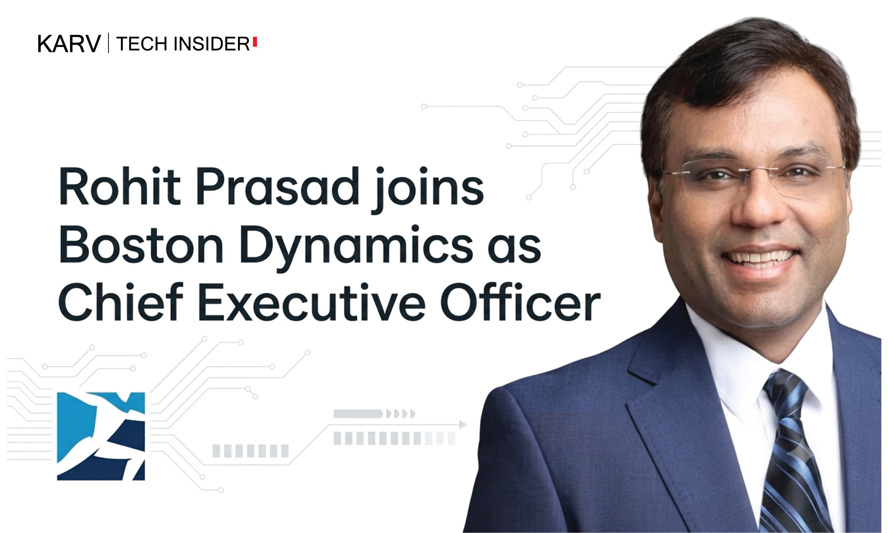 Boston Dynamics appoints Rohit Prasad as Chief Executive Officer