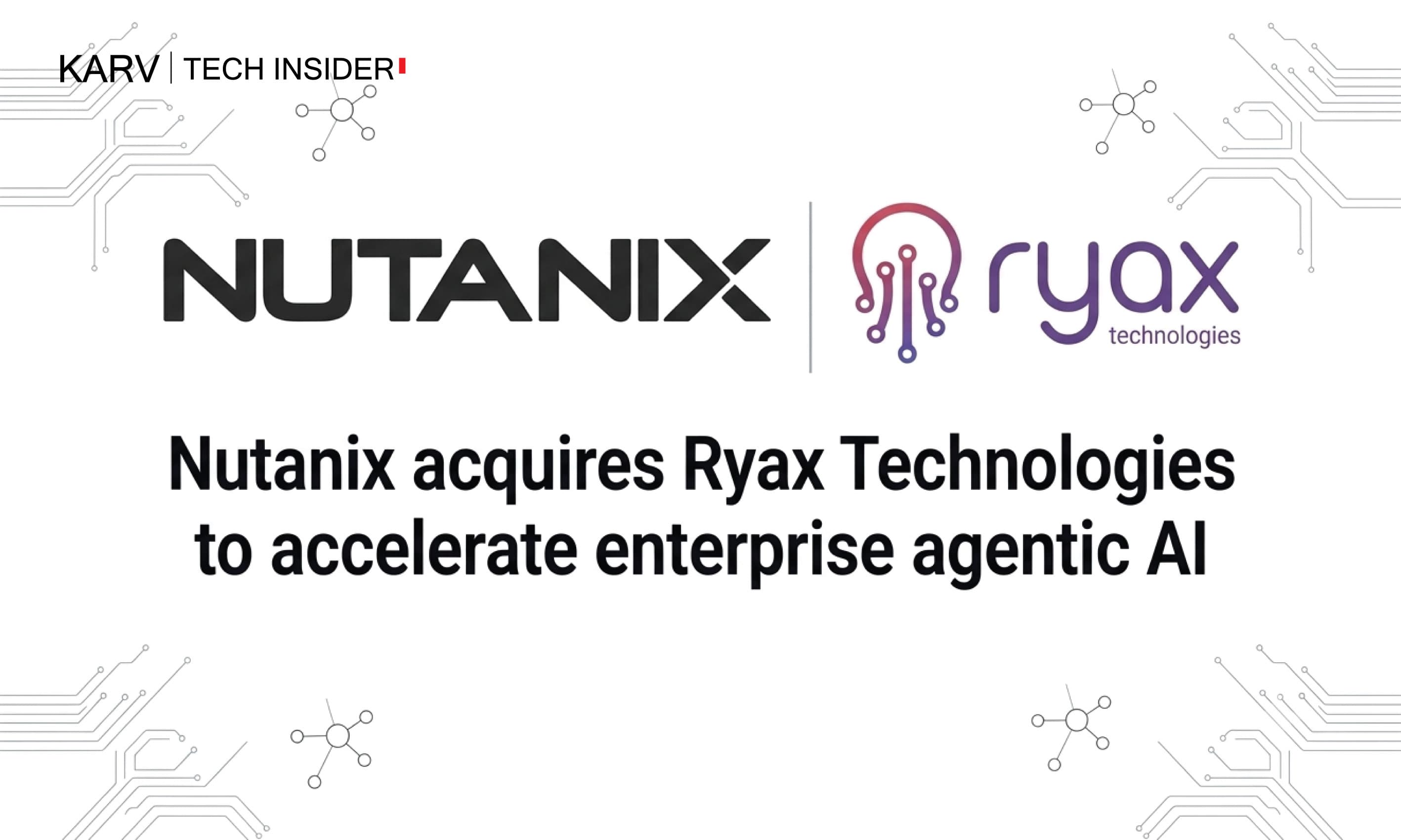 Nutanix acquires Ryax Technologies to strengthen AI workload orchestration