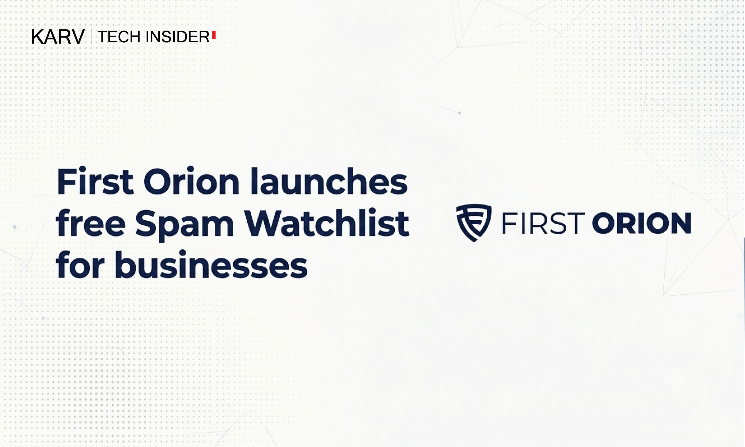 First Orion launches free Spam Watchlist to help businesses manage phone number reputation