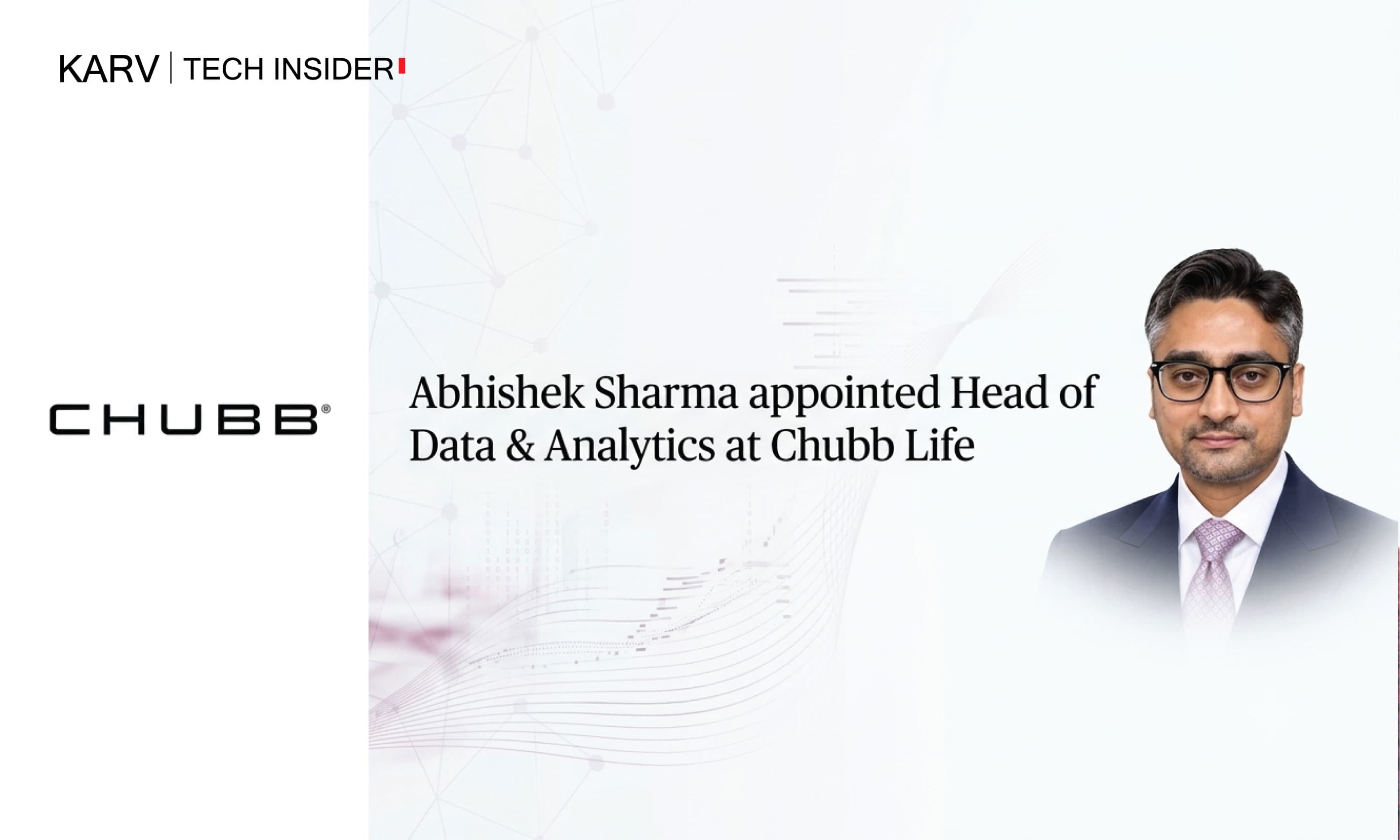 Chubb Life appoints Abhishek Sharma to lead global Data & Analytics