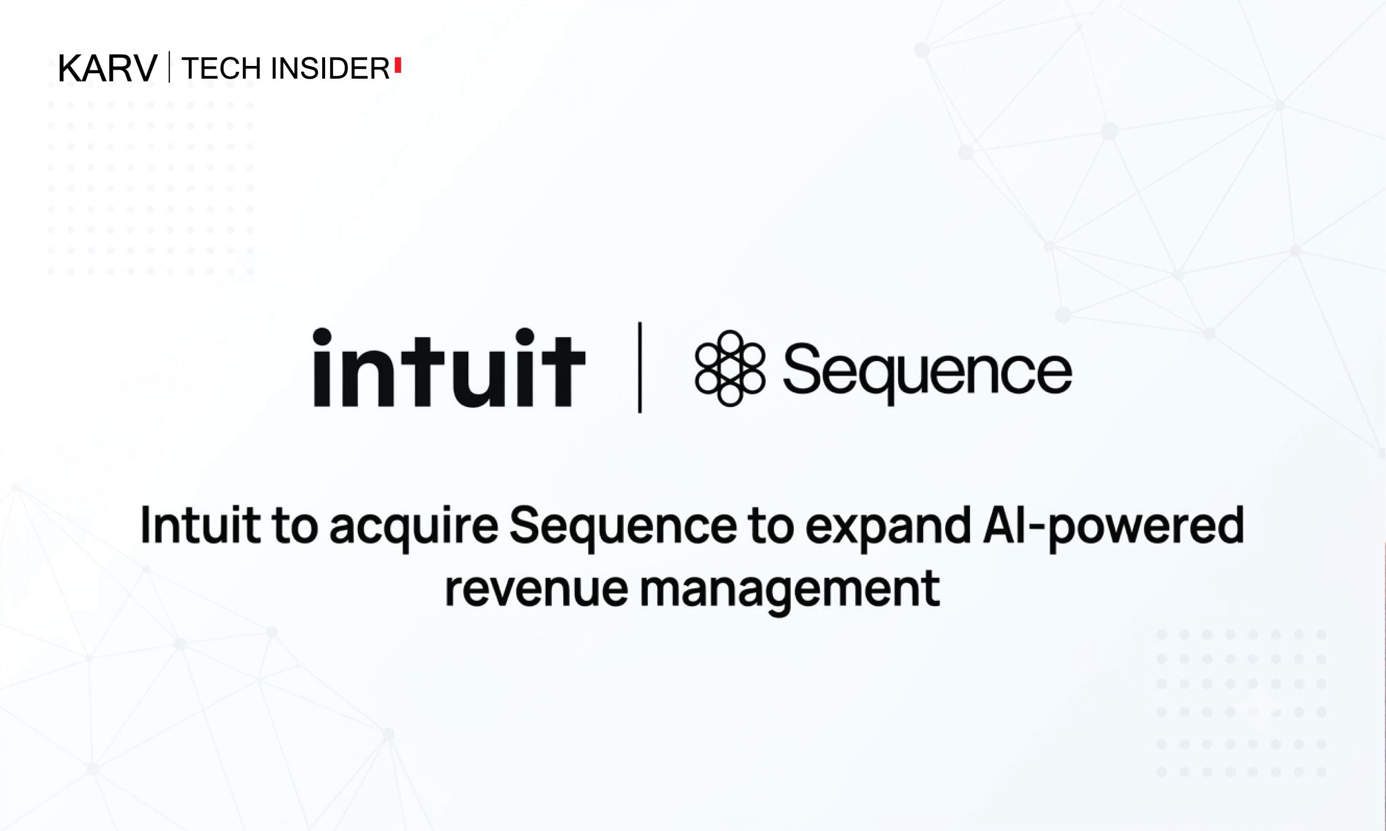 Intuit agrees to acquire Sequence, expanding AI-native revenue management for mid-market businesses