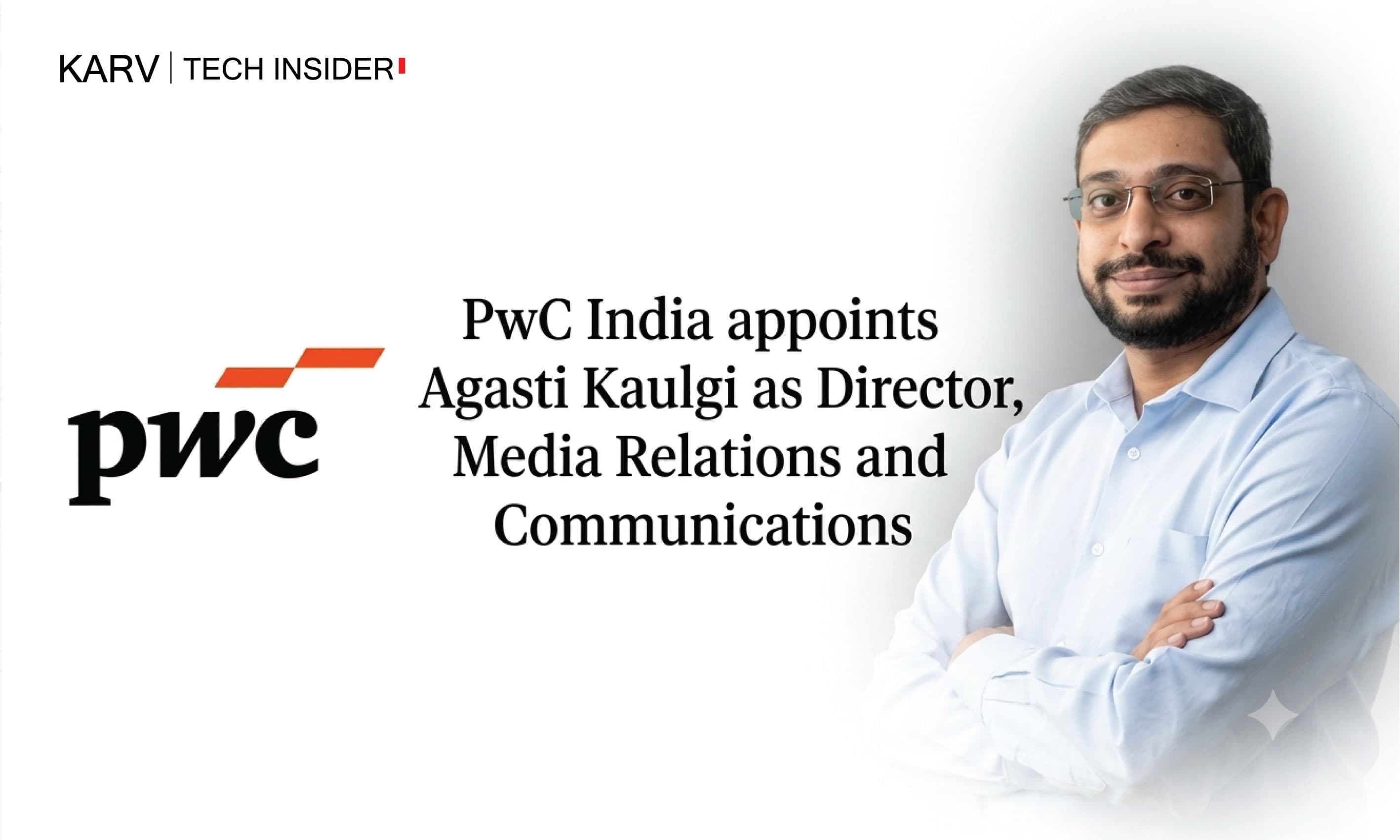 PwC India appoints Agasti Kaulgi as Director, Media Relations and Communications