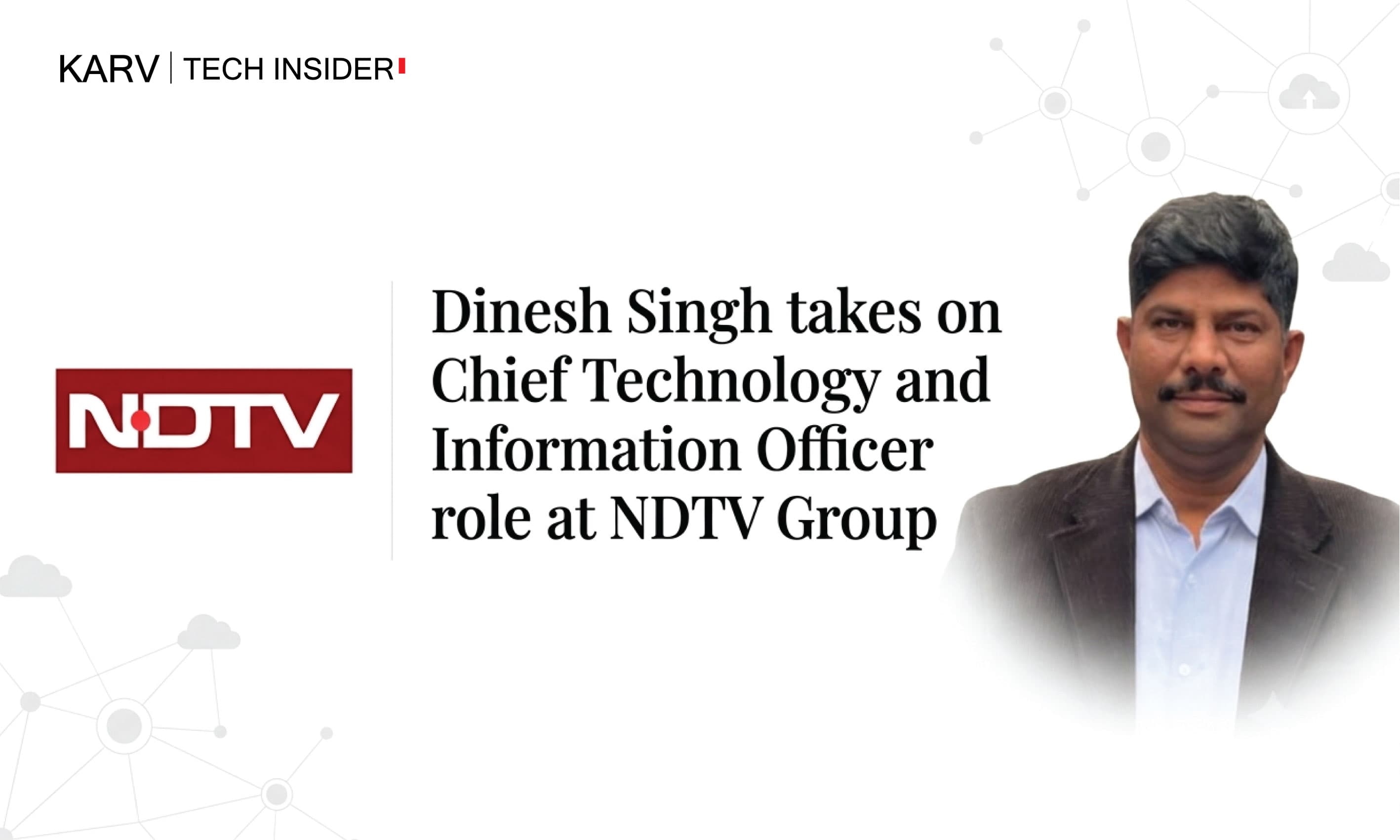 NDTV Group elevates Dinesh Singh to Chief Technology and Information Officer
