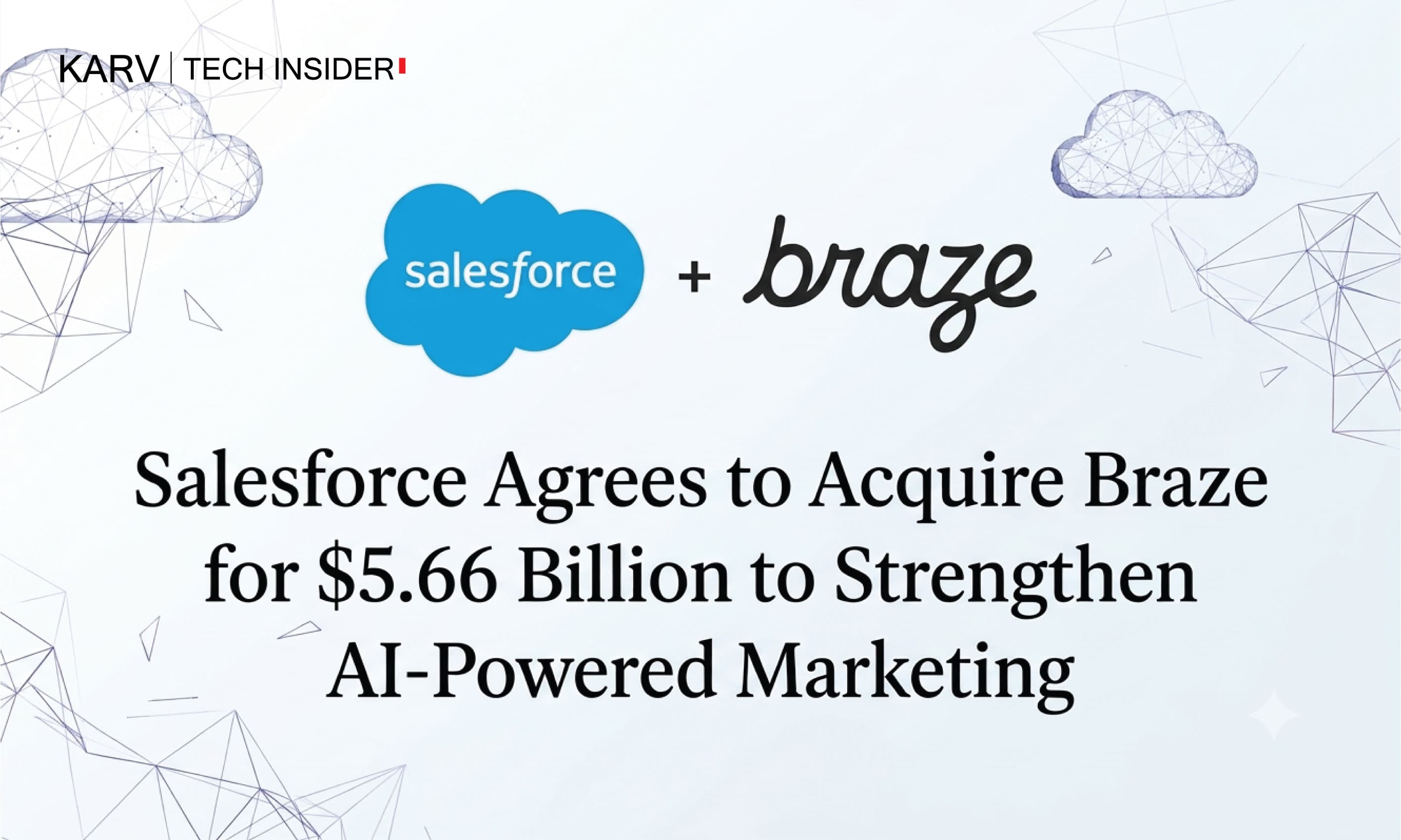 Salesforce Agrees to Acquire Braze for $5.66 Billion to Strengthen AI-Powered Marketing