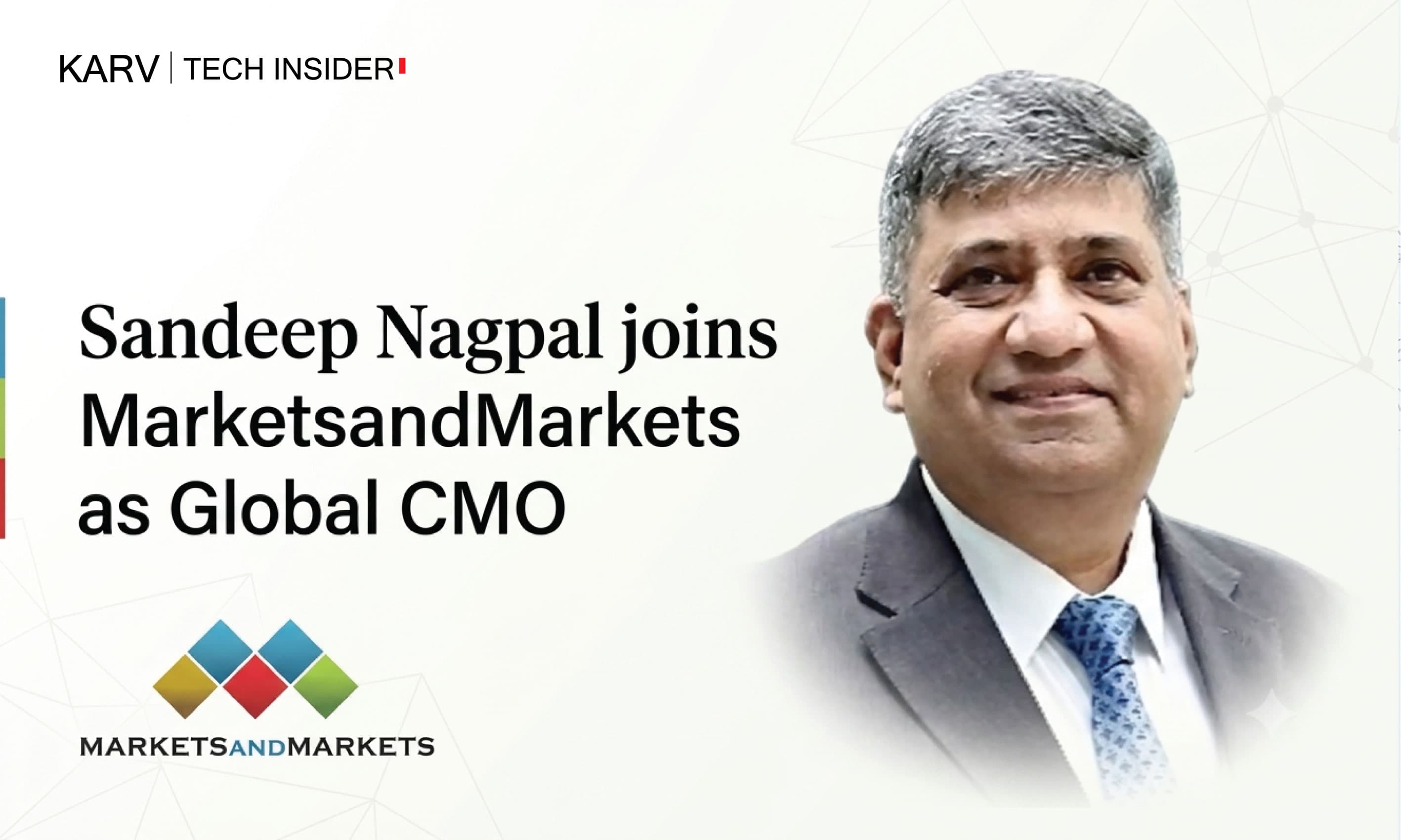 MarketsandMarkets Appoints Sandeep Nagpal as Global Chief Marketing Officer