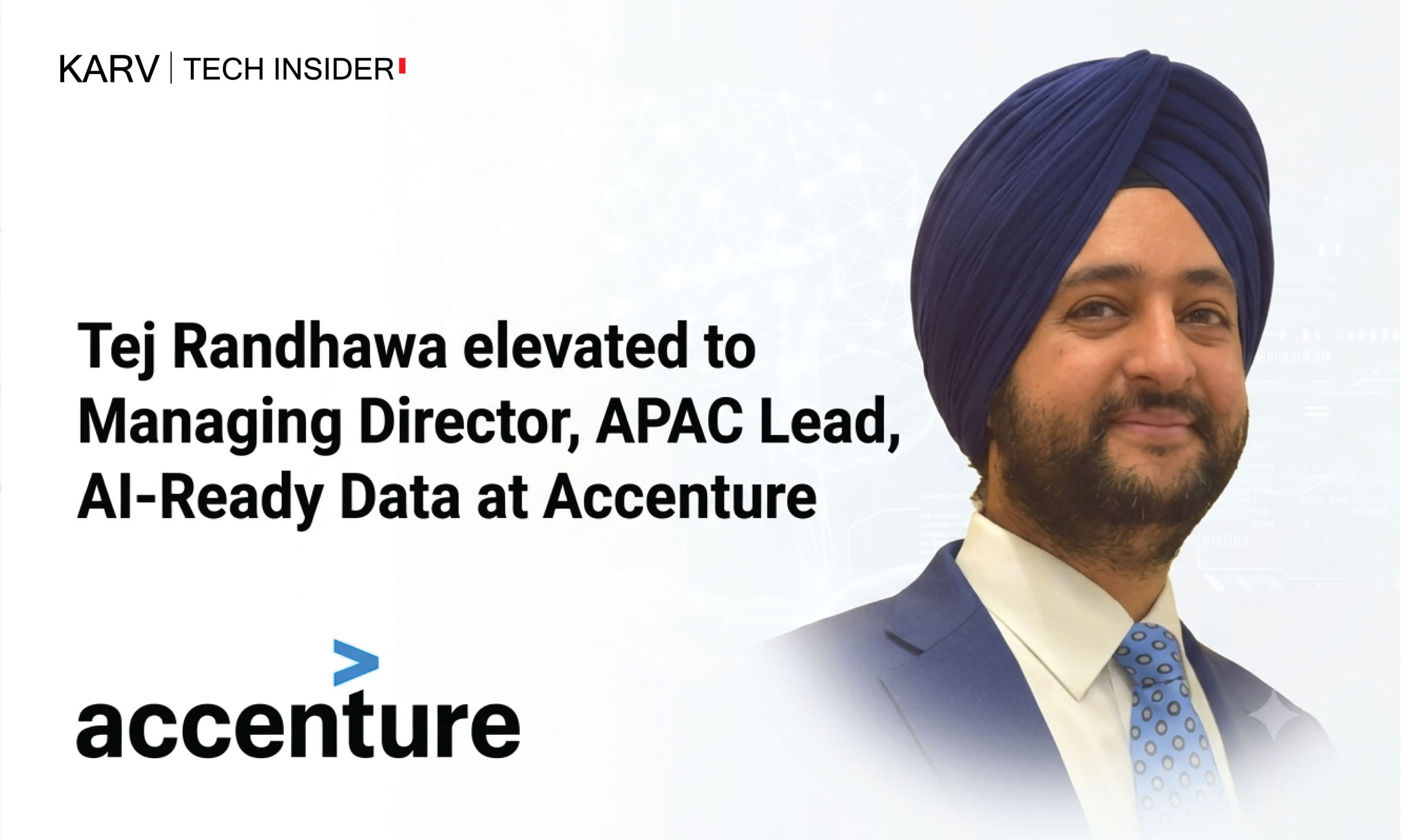 Accenture elevates Tej Randhawa to Managing Director to lead AI-Ready Data and Enterprise AI Transformation across APAC