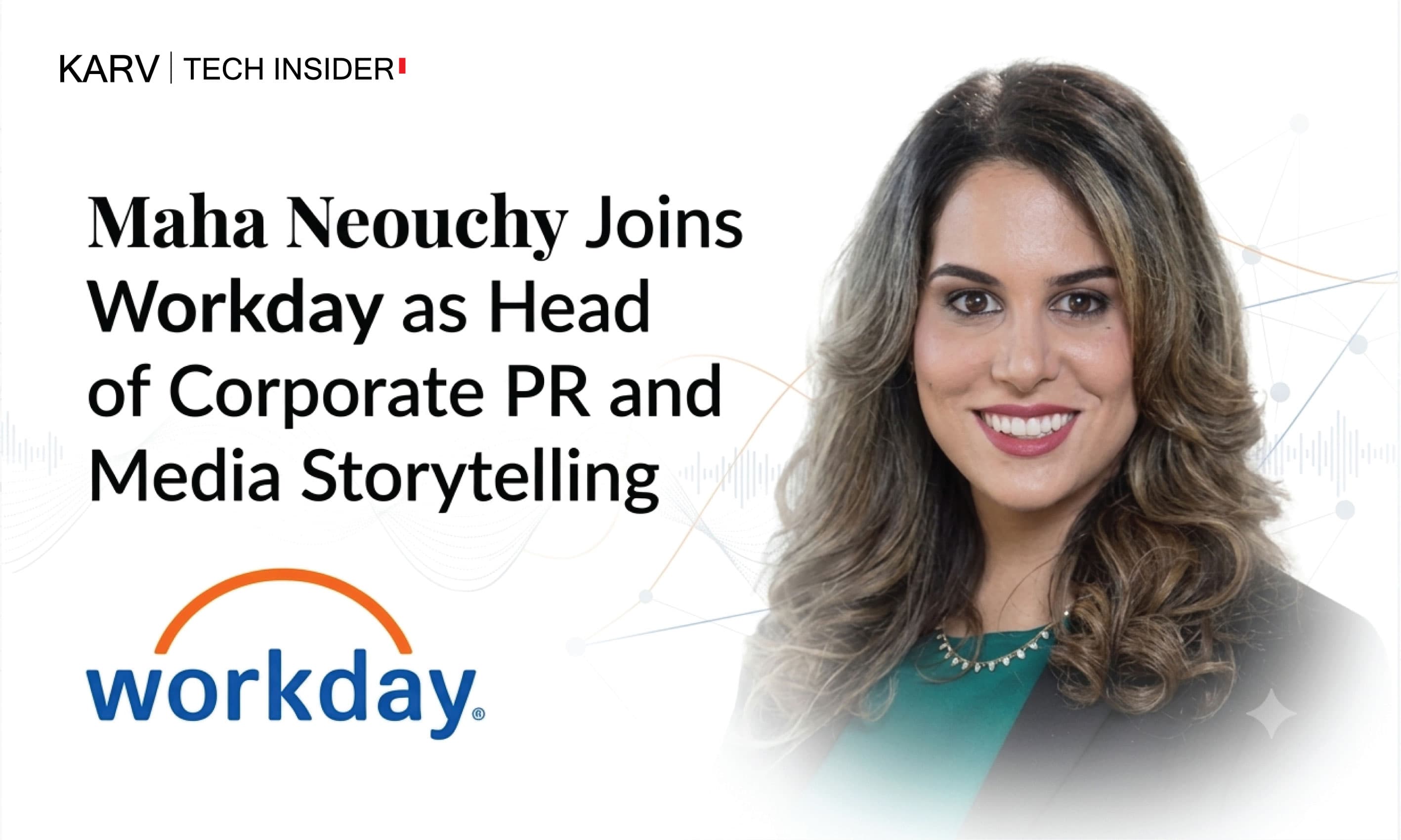 Workday appoints Maha Neouchy to lead Corporate PR and Media Storytelling