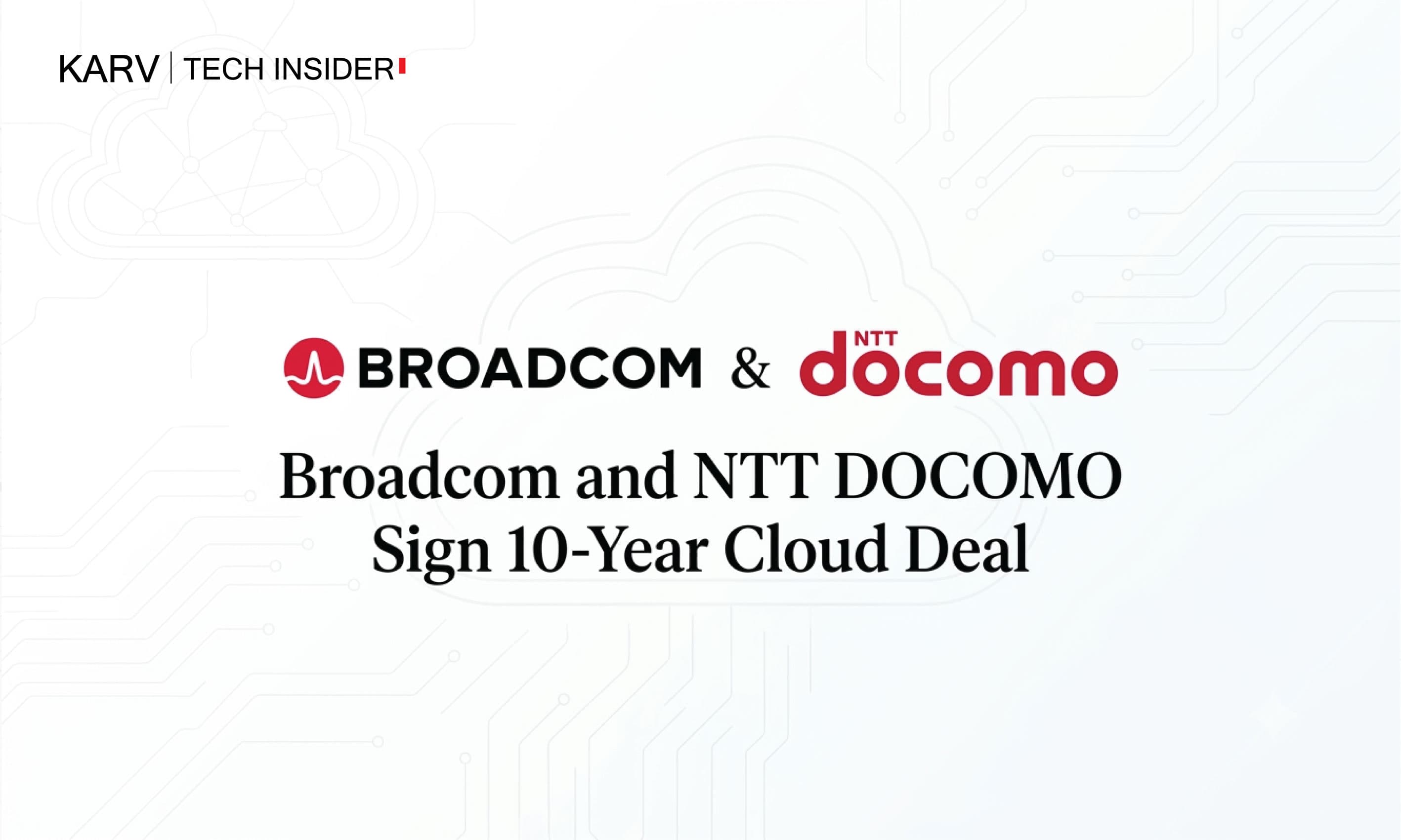 Broadcom and NTT DOCOMO extend partnership to strengthen private cloud infrastructure