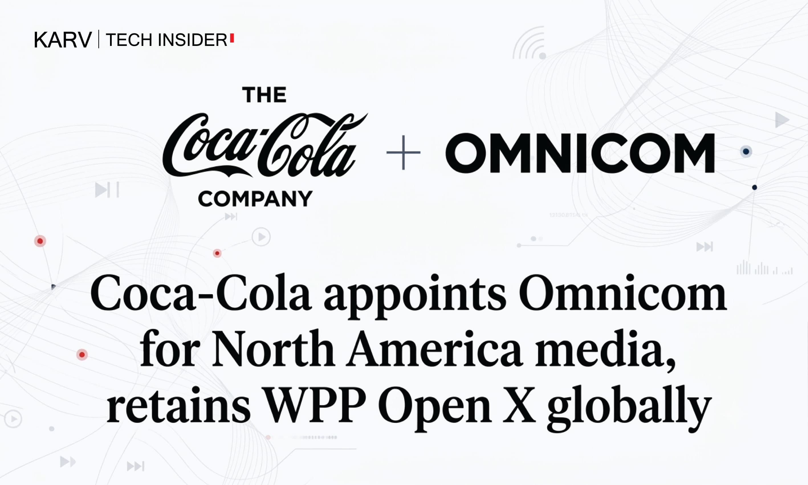 Coca-Cola appoints Omnicom for North America media, retains WPP Open X globally