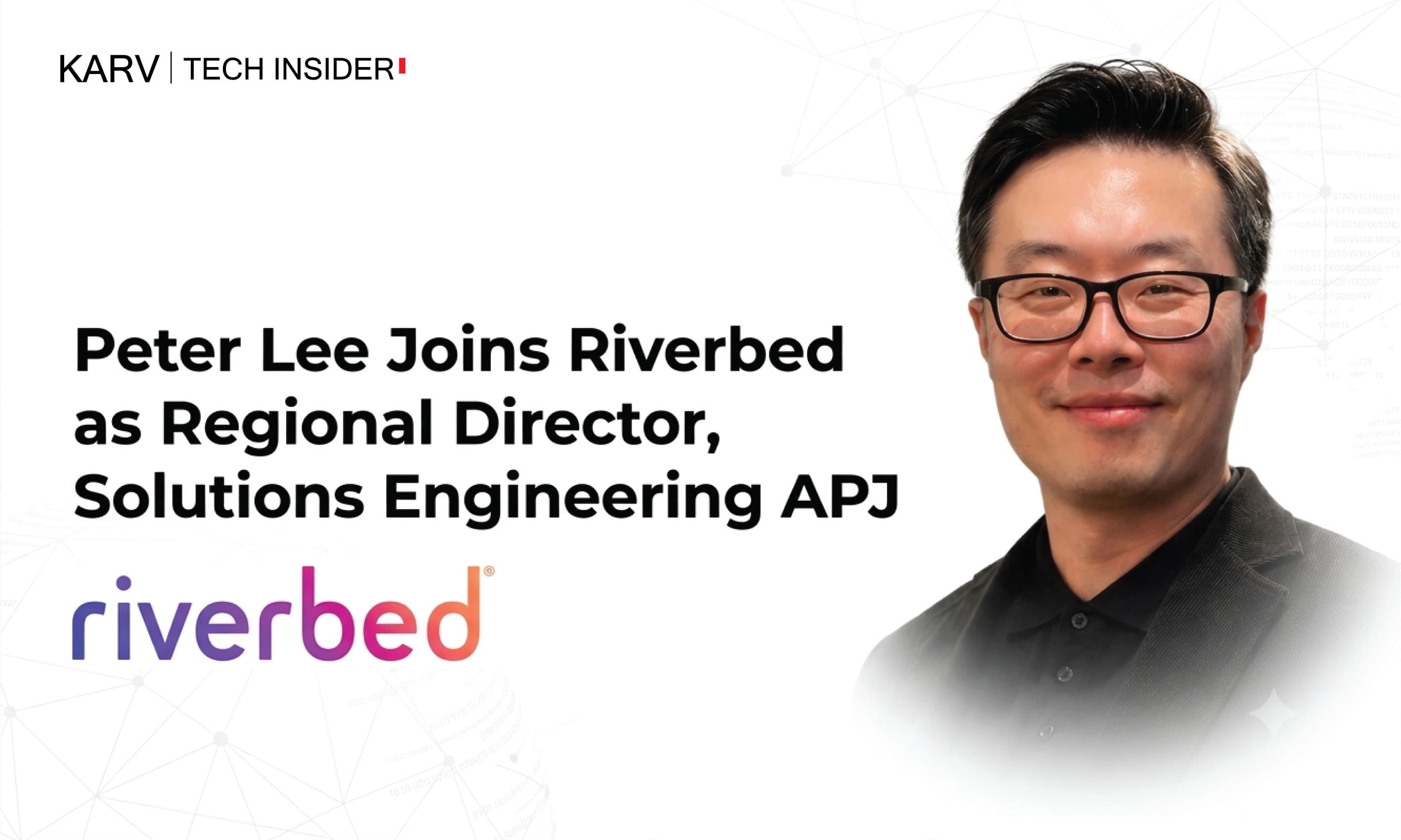 Peter Lee joins Riverbed to lead solutions engineering across APJ