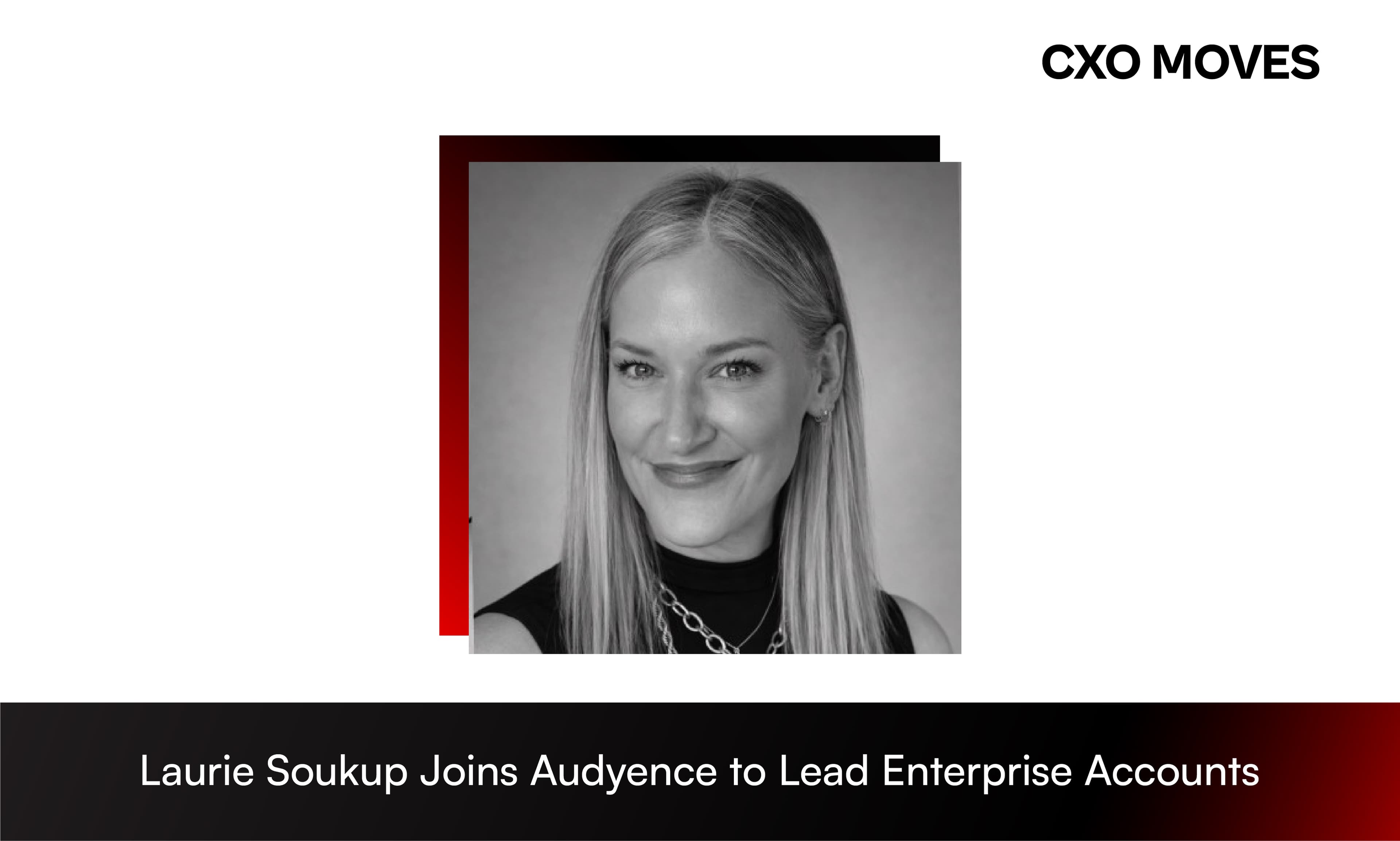 Laurie Soukup Joins Audyence to Lead Enterprise Accounts