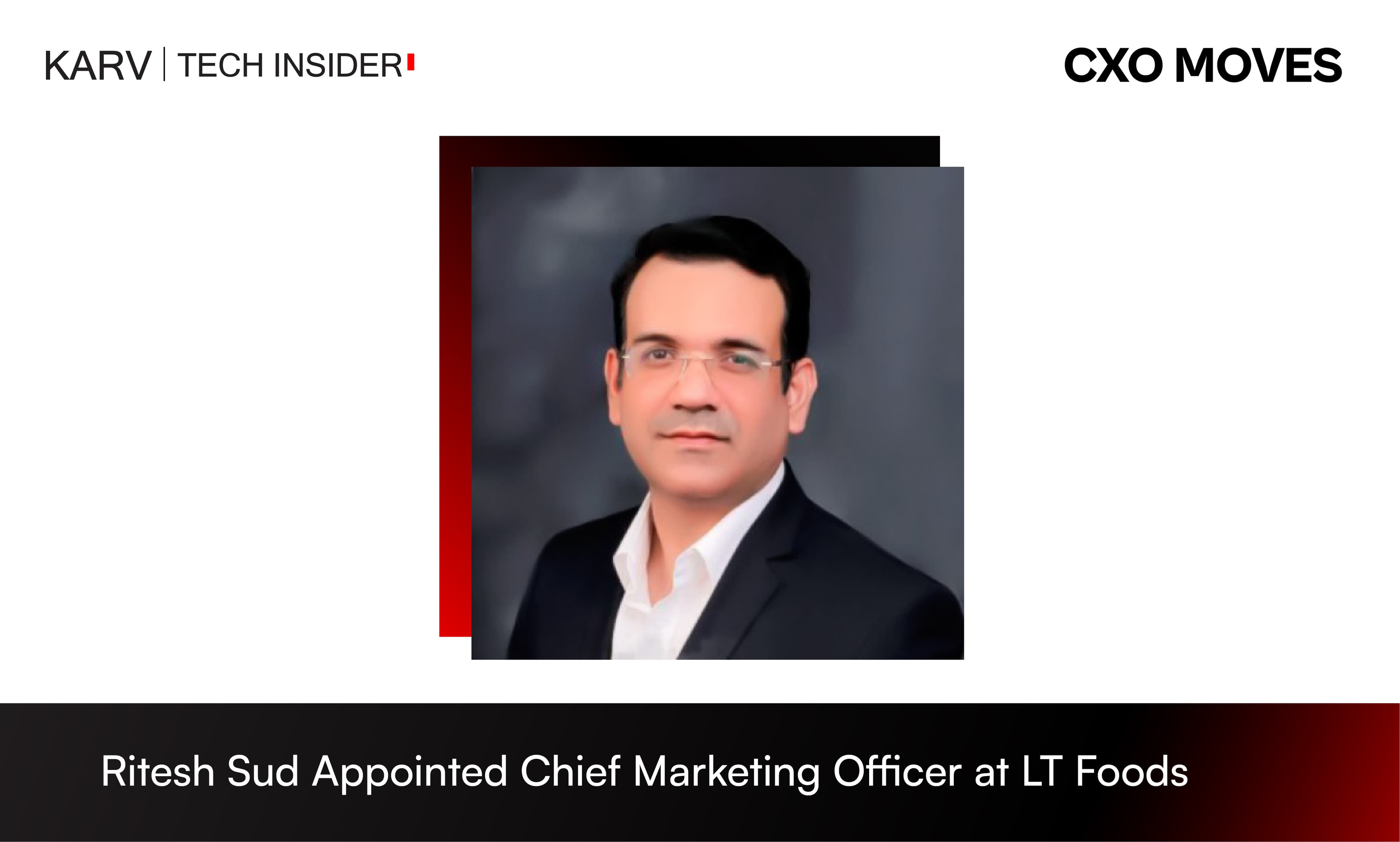 Ritesh Sud Appointed Chief Marketing Officer at LT Foods
