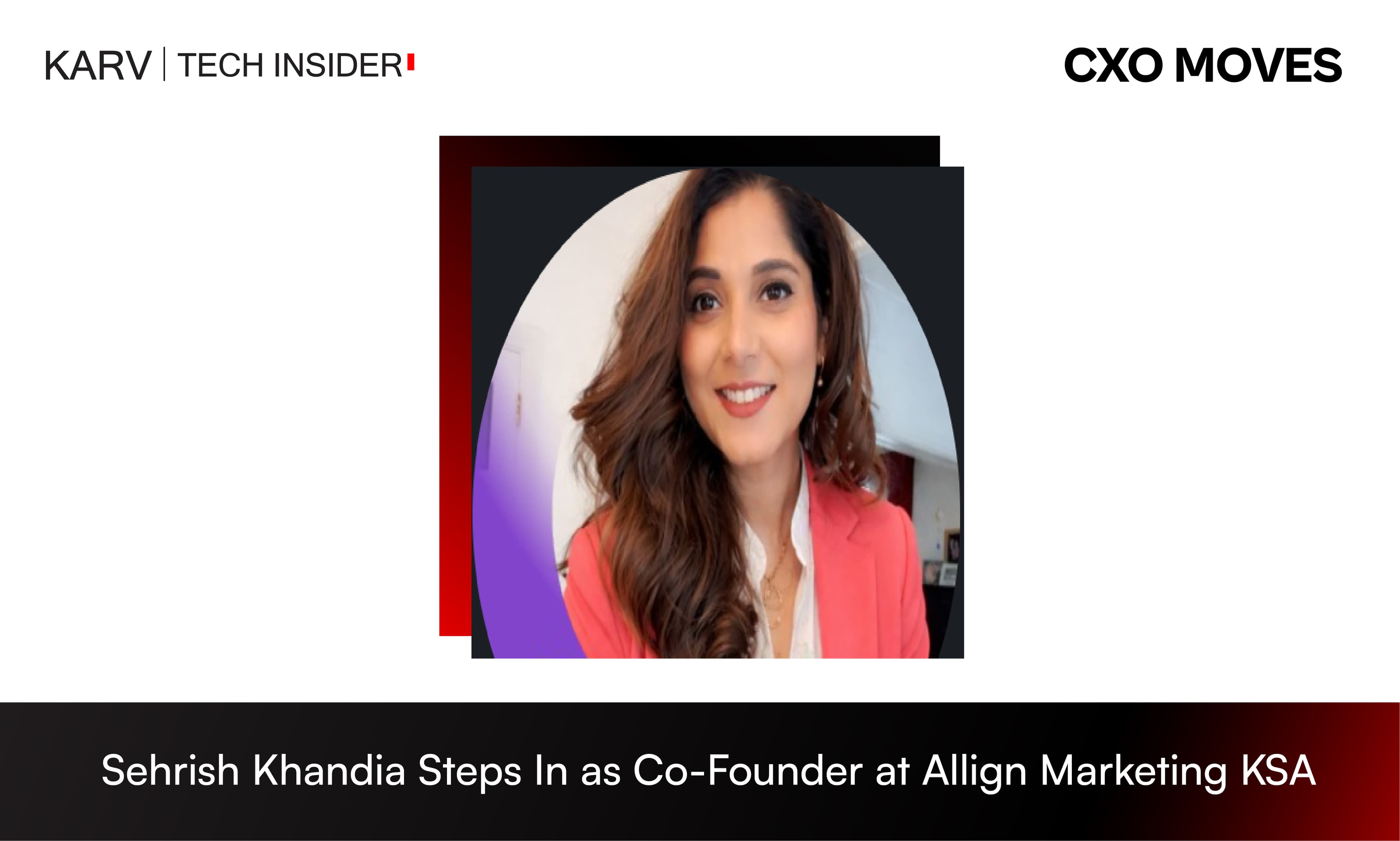 Sehrish Khandia Steps In as Co-Founder at Allign Marketing KSA