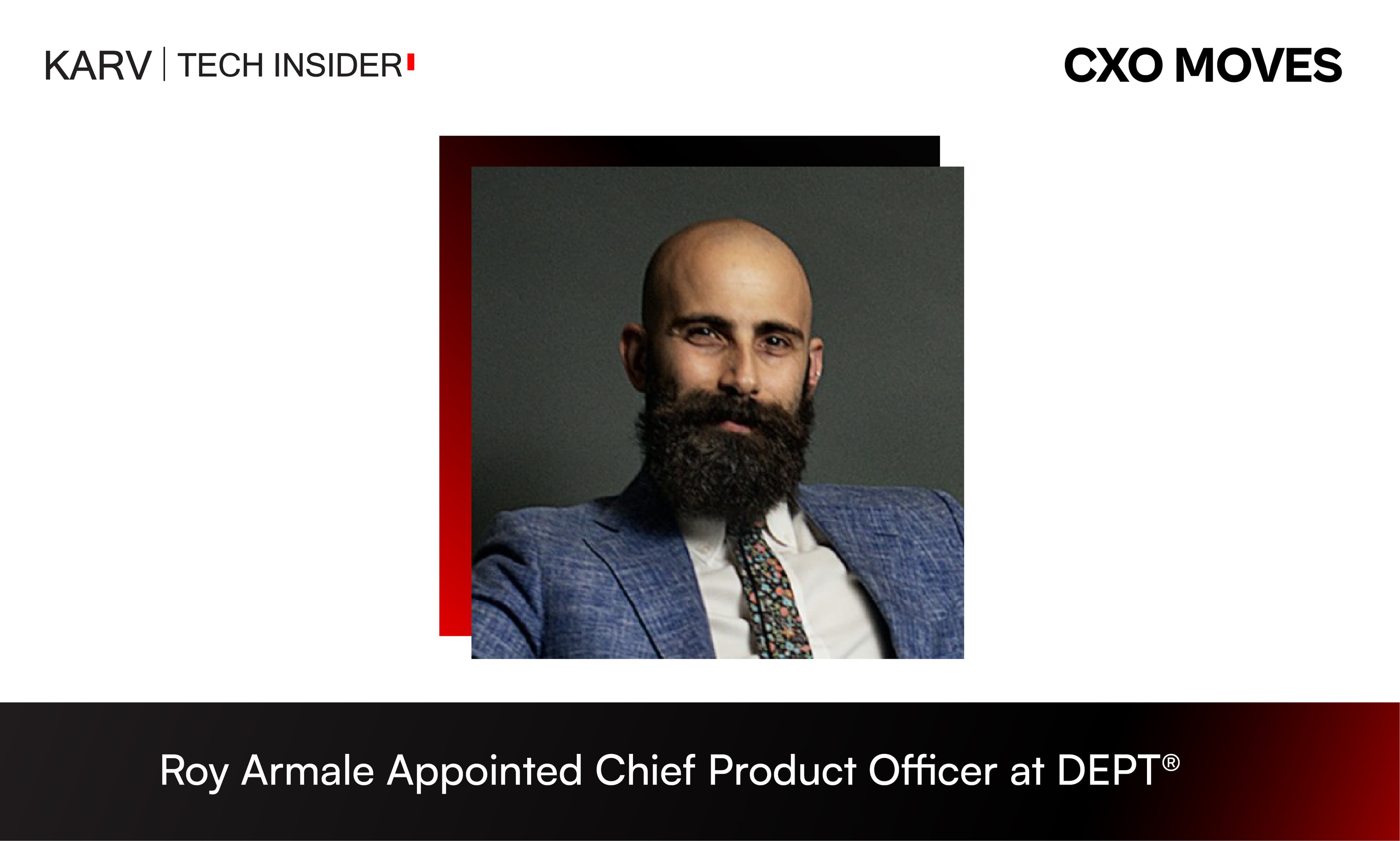 Roy Armale Appointed Chief Product Officer at DEPT®