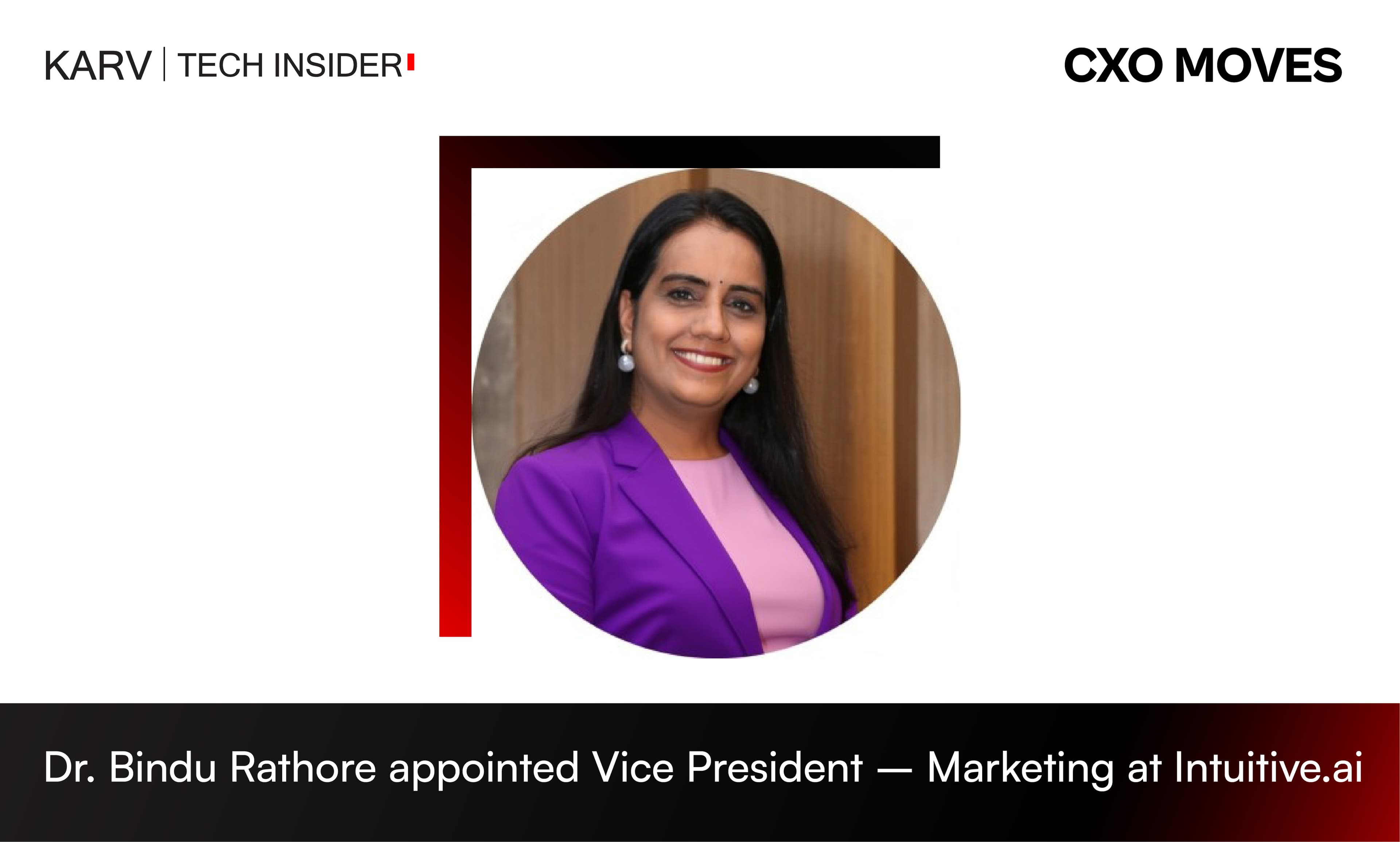 Dr. Bindu Rathore appointed Vice President – Marketing at Intuitive.ai