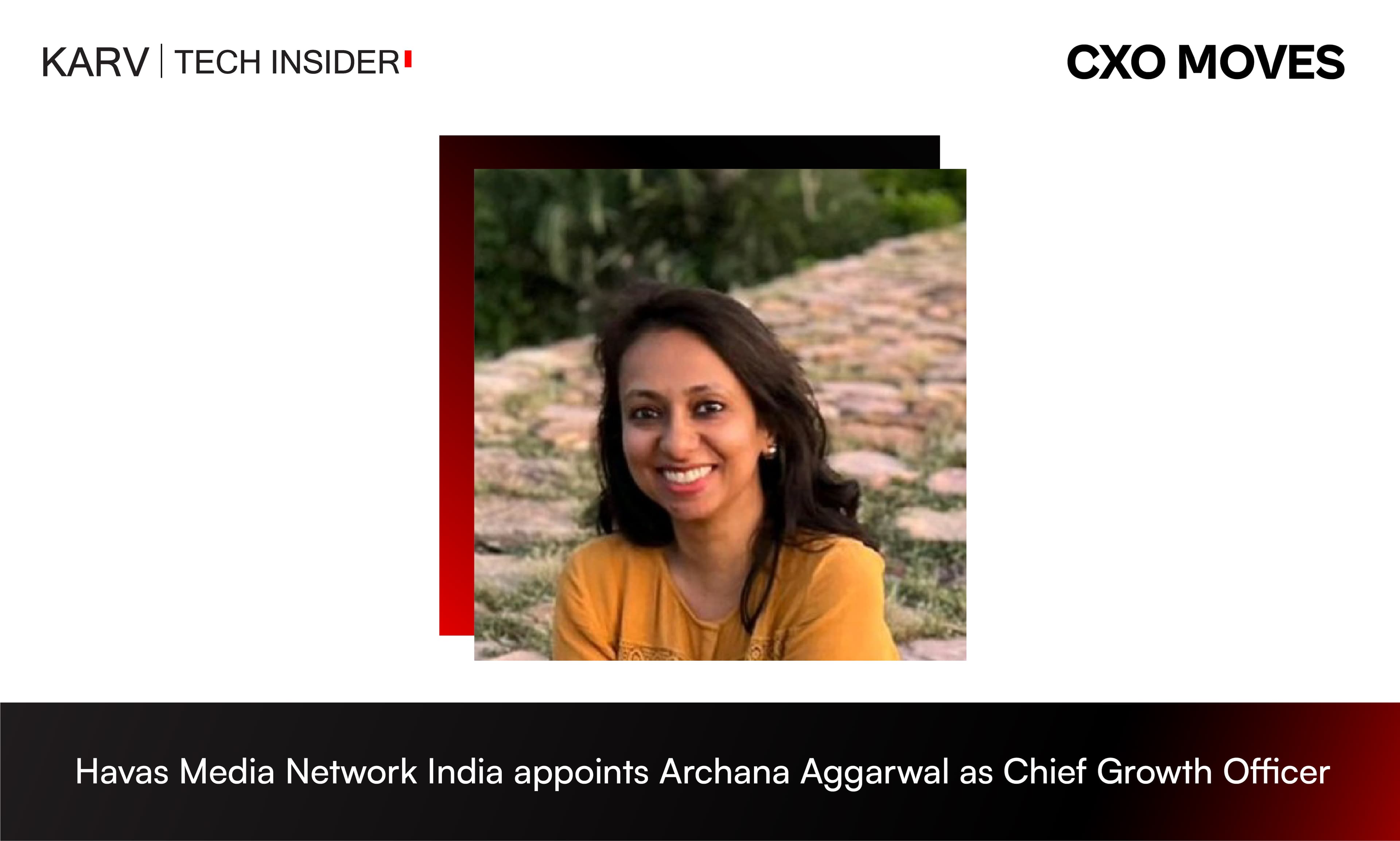 Havas Media Network India appoints Archana Aggarwal as Chief Growth Officer