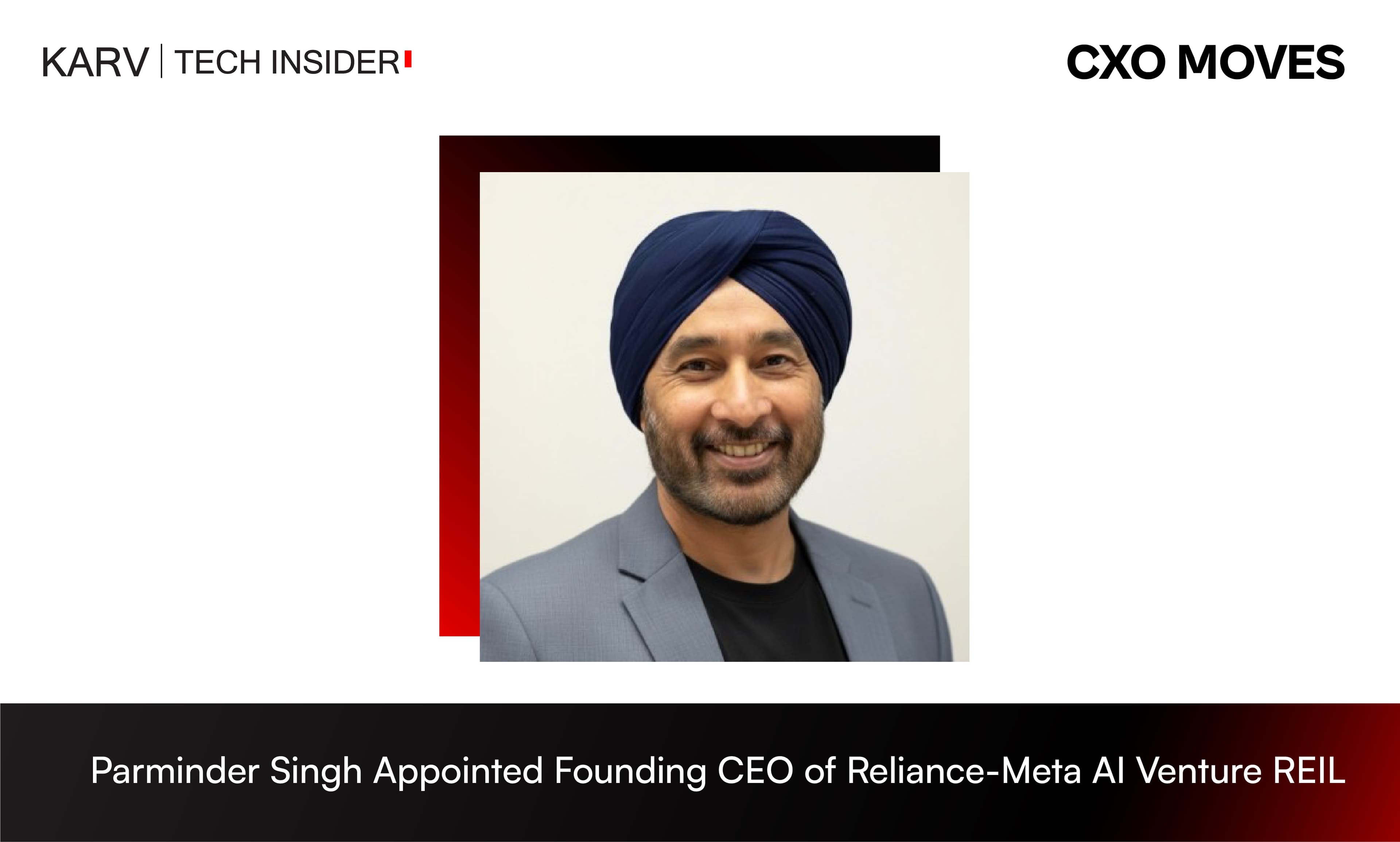 Parminder Singh Appointed Founding CEO of Reliance-Meta AI Venture REIL