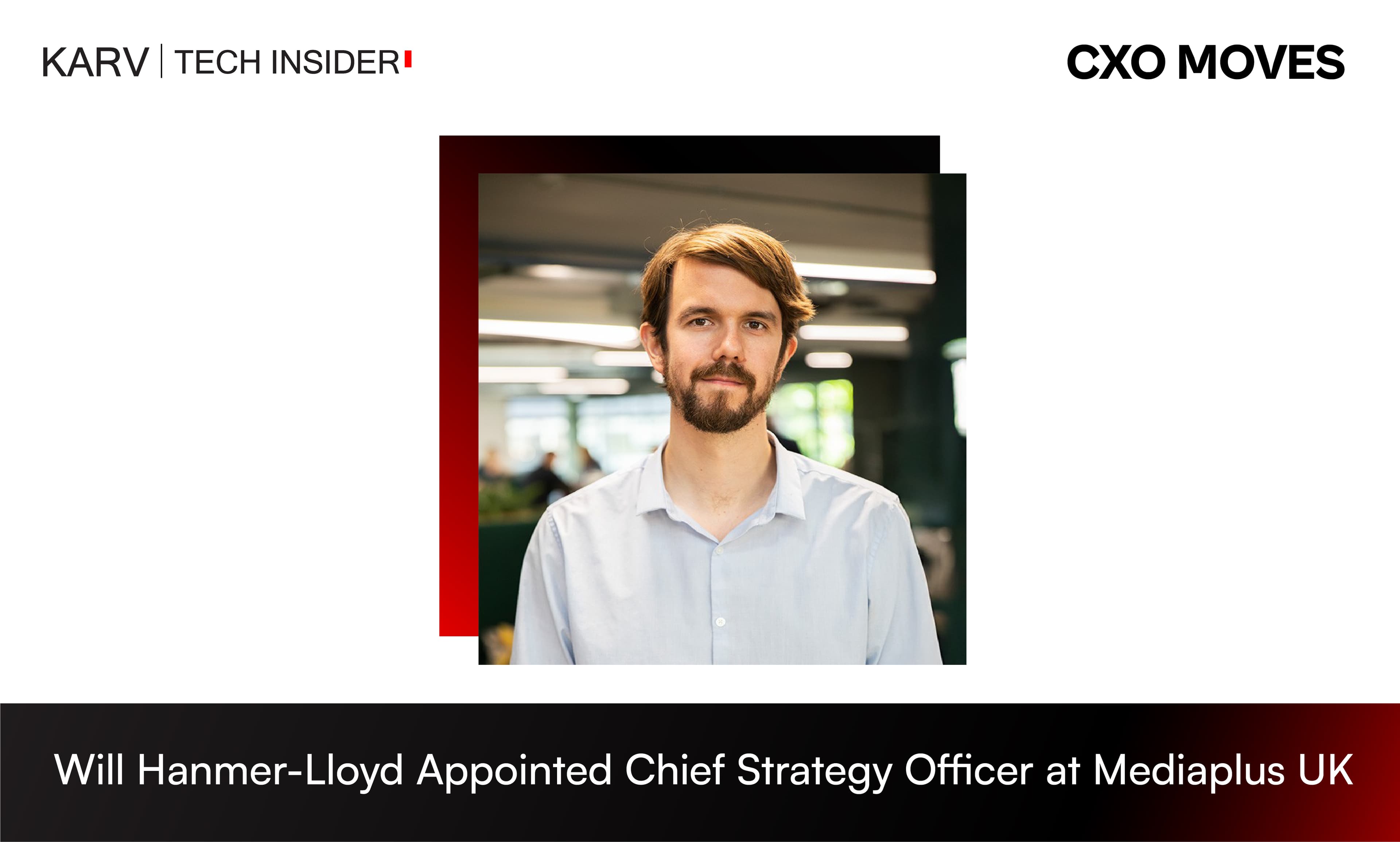 Will Hanmer-Lloyd Appointed Chief Strategy Officer at Mediaplus UK