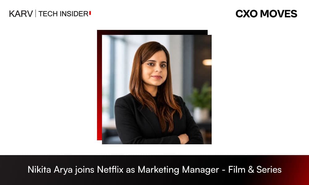 Nikita Arya Joins Netflix as Marketing Manager Film & Series