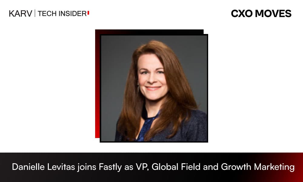 Danielle Levitas joins Fastly as VP, Global Field and Growth Marketing