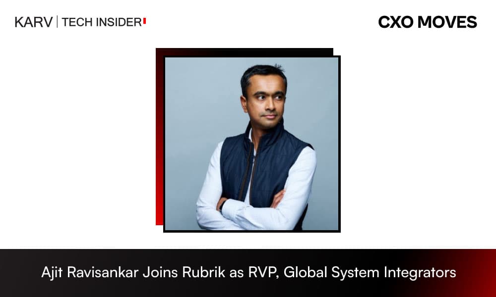 Ajit Ravisankar Joins Rubrik as RVP, Global System Integrators