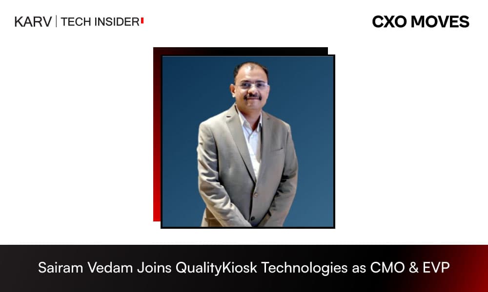 QualityKiosk Technologies Appoints Sairam Vedam as Chief Marketing Officer and EVP