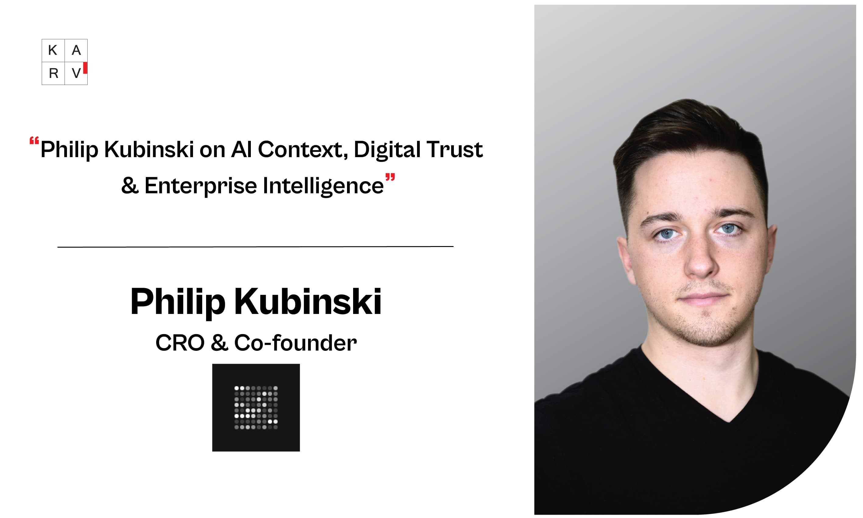 The Rise of AI Context: Philip Kubinski on Building Trusted Enterprise Intelligence